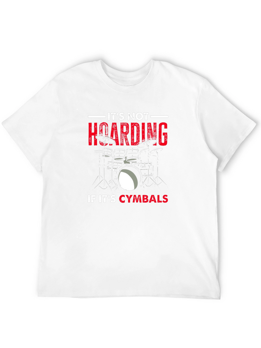 Its Not Hoarding If Its Cymbals Black T-Shirt
