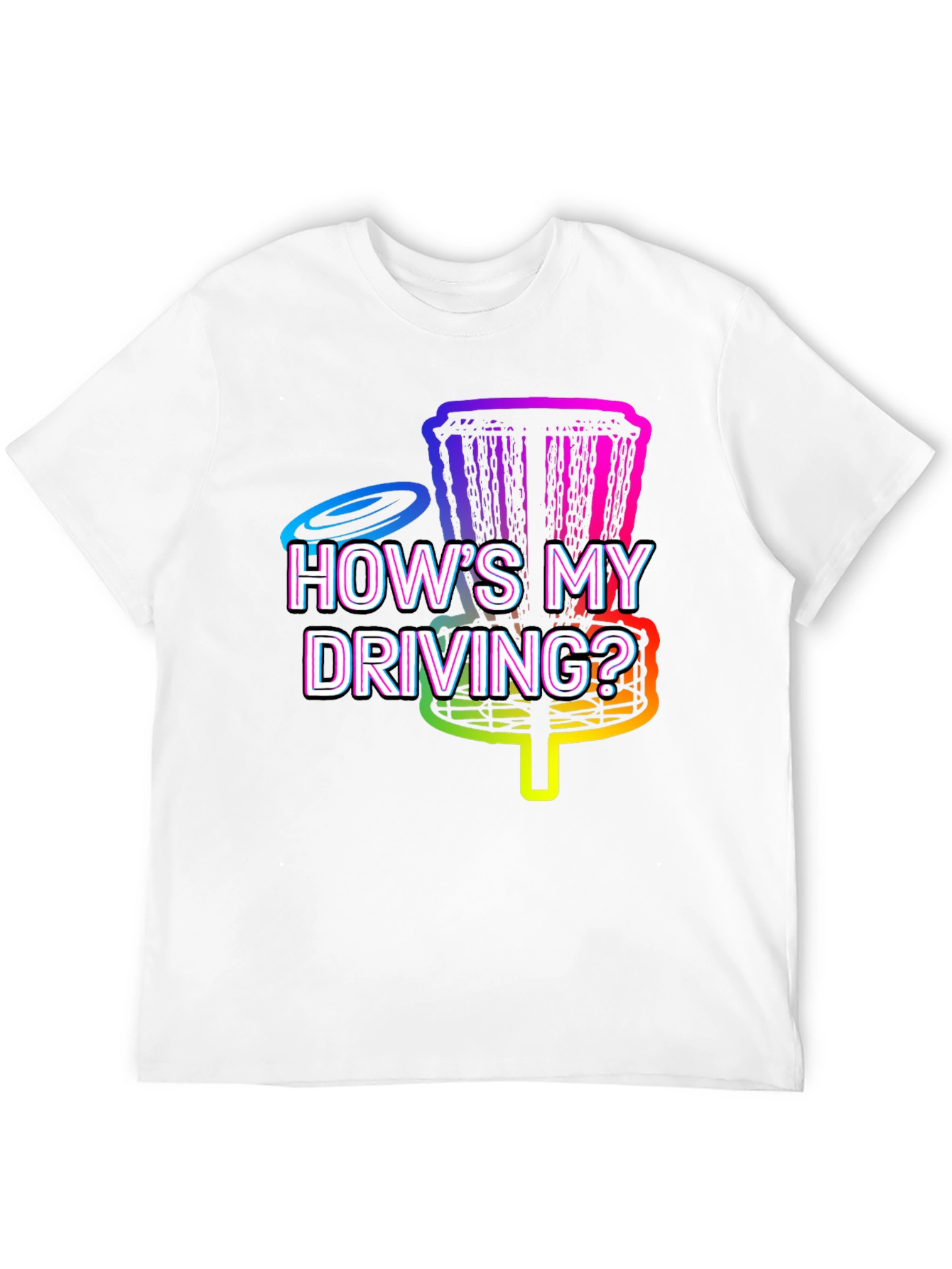 Hows My Driving? Disc Golf T-Shirt