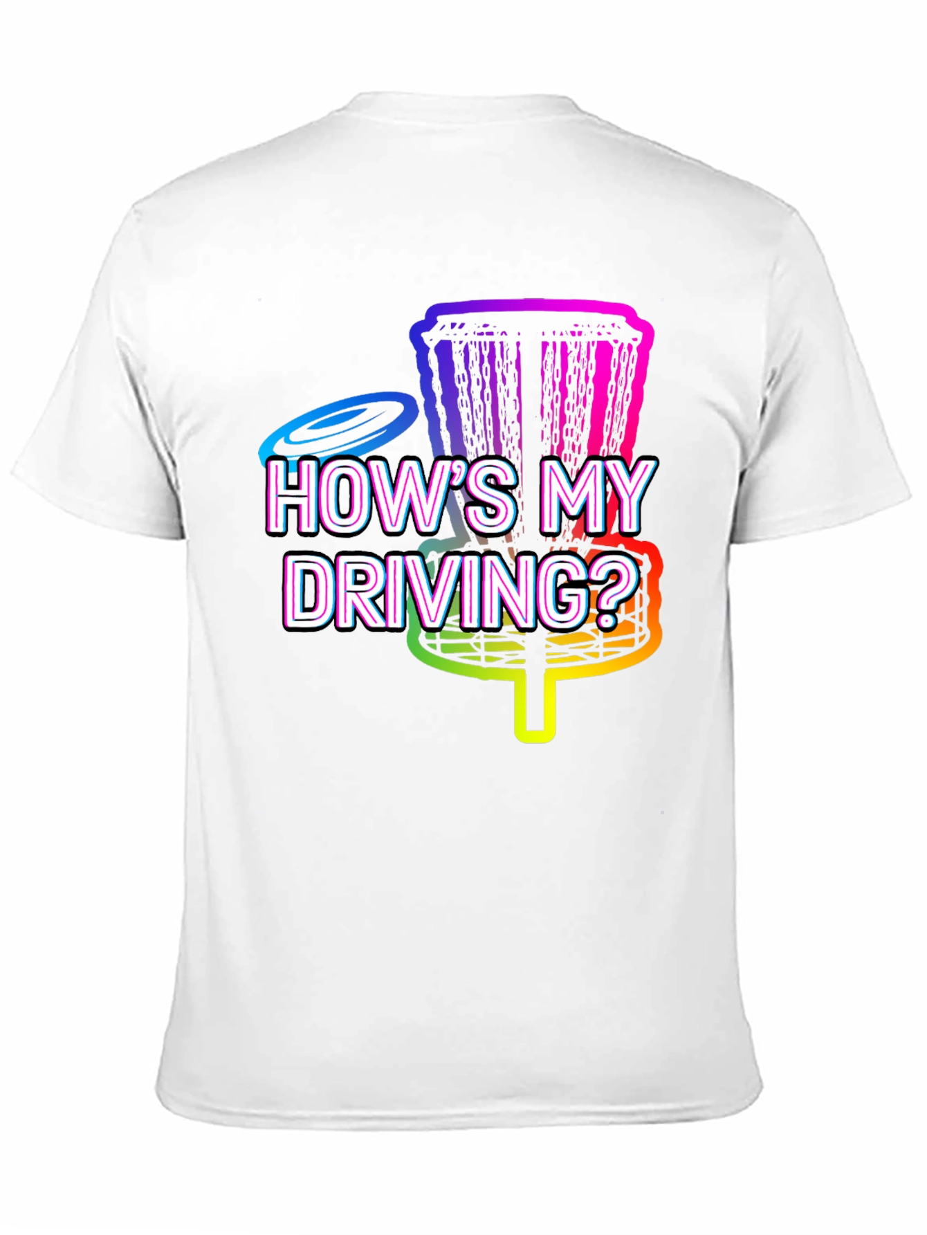 Hows My Driving? Disc Golf T-Shirt