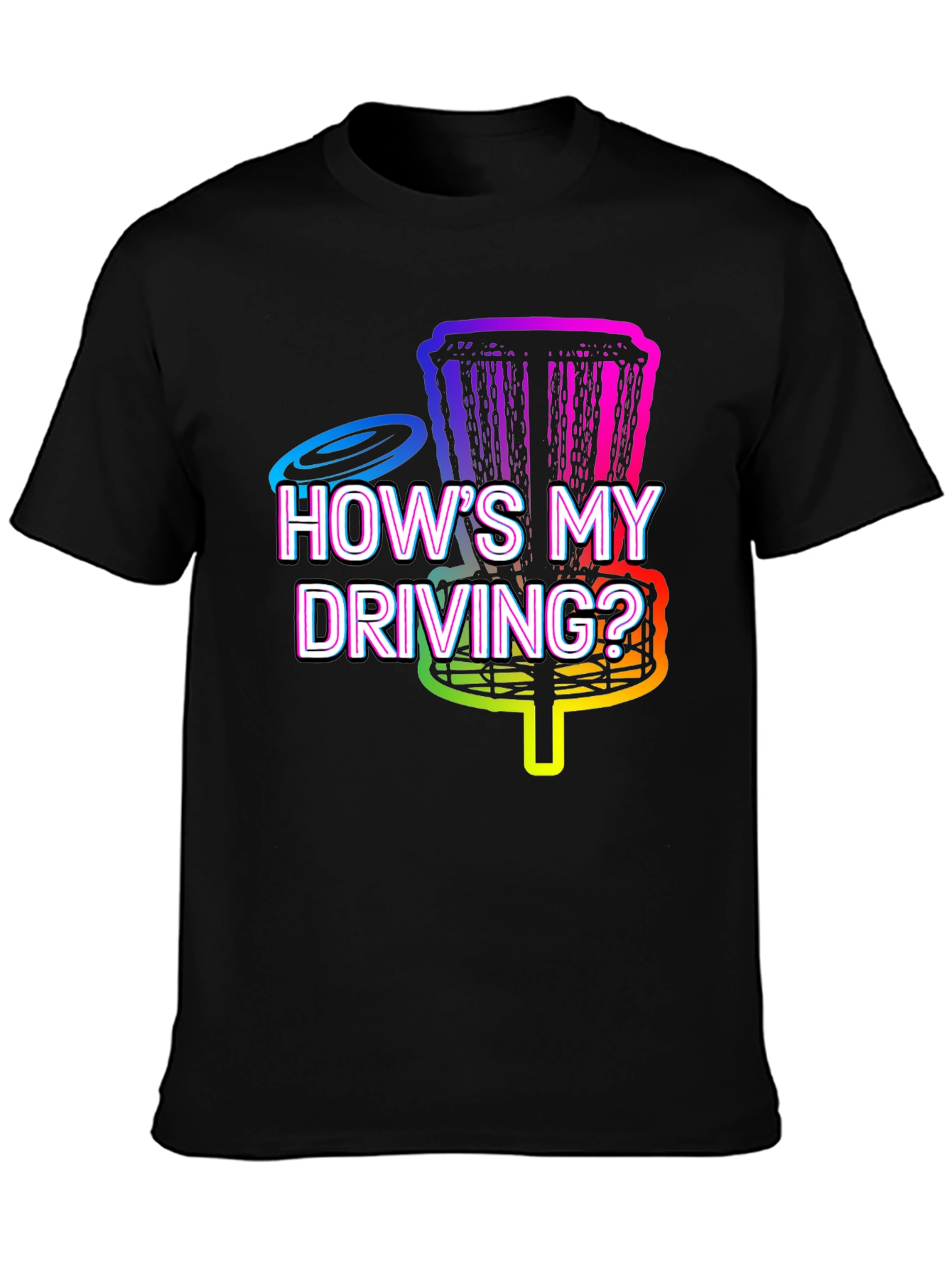 Hows My Driving? Disc Golf T-Shirt