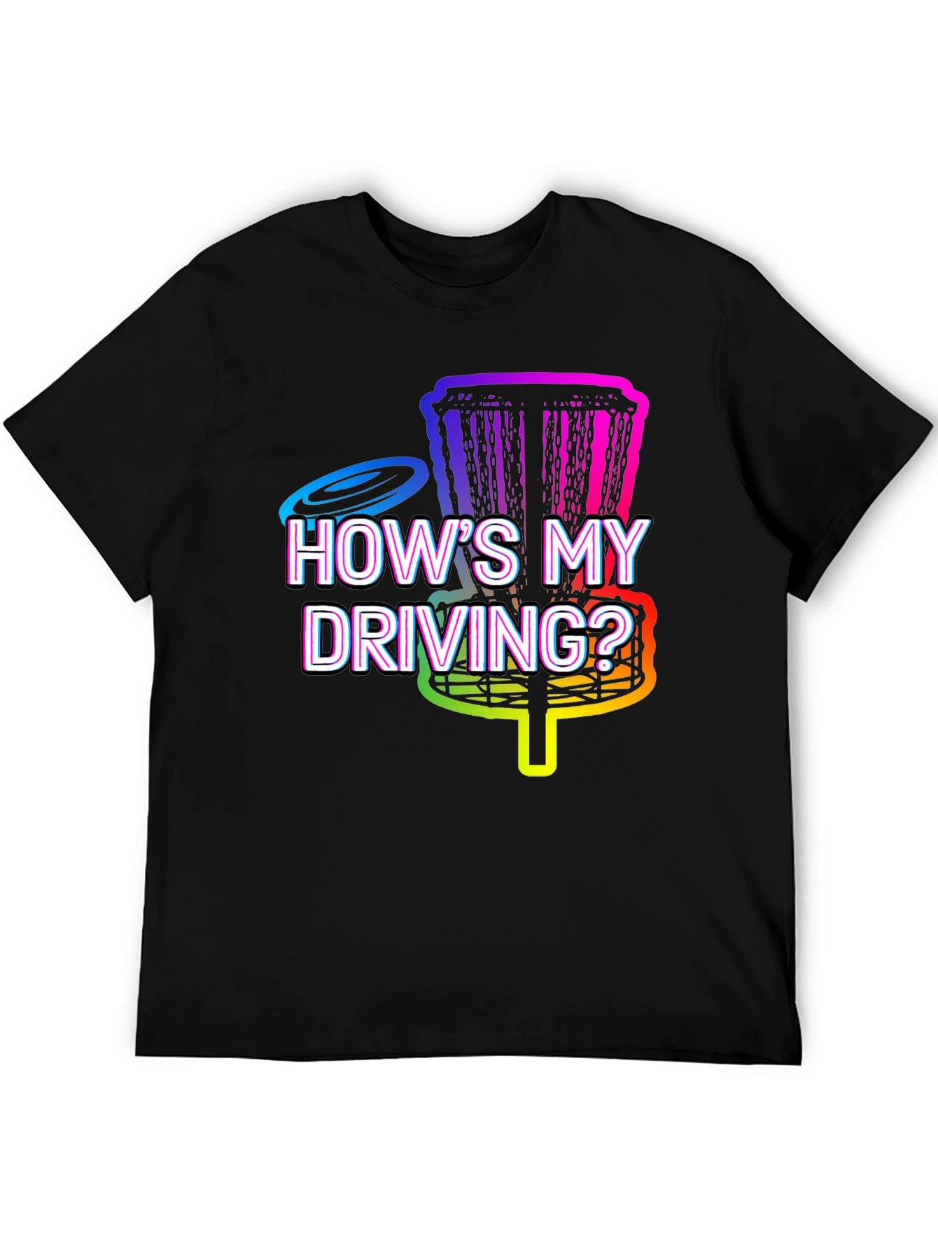 Hows My Driving? Disc Golf T-Shirt
