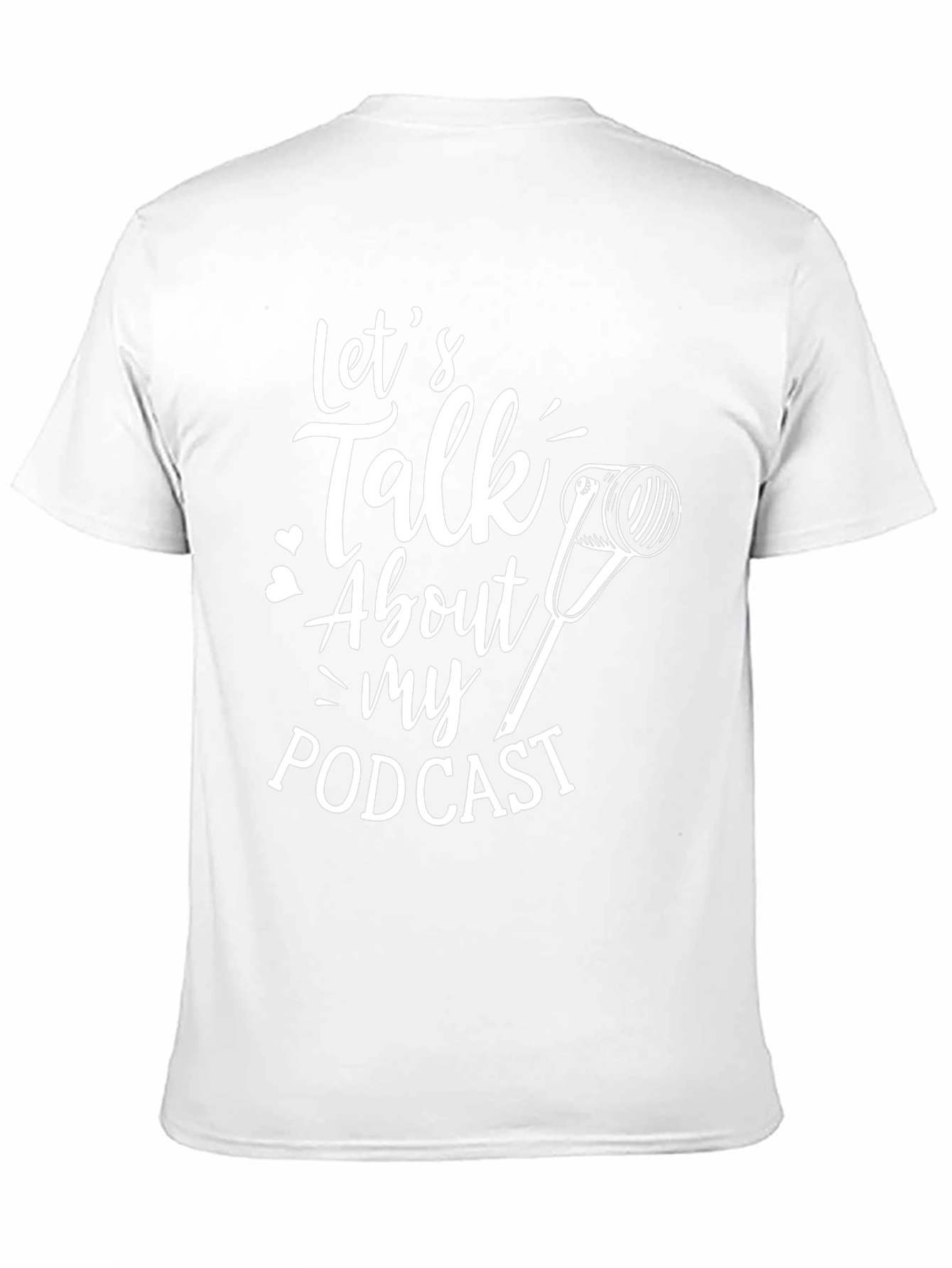 Podcast Fan T-Shirt - Lets Talk About My Podcast