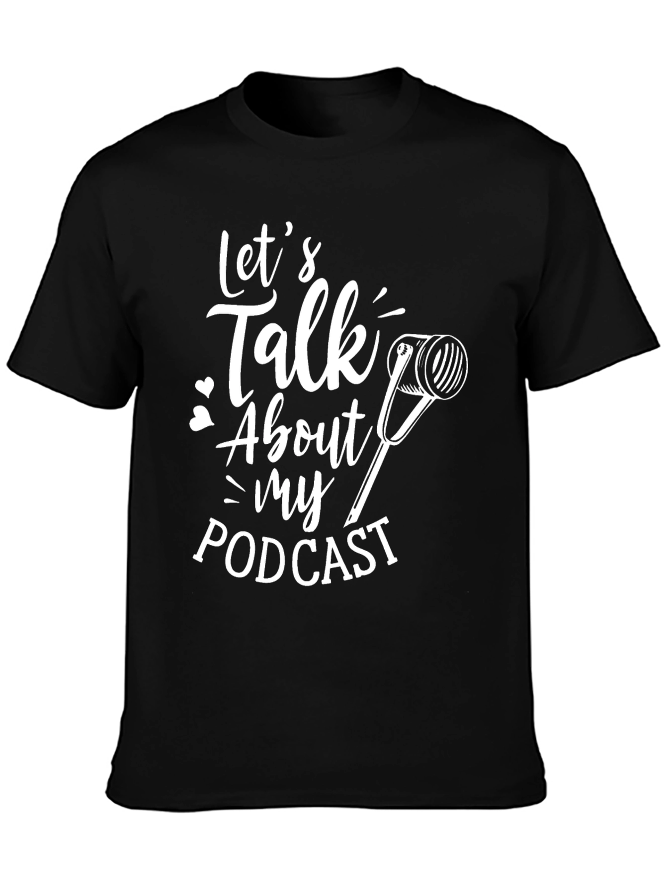 Podcast Fan T-Shirt - Lets Talk About My Podcast