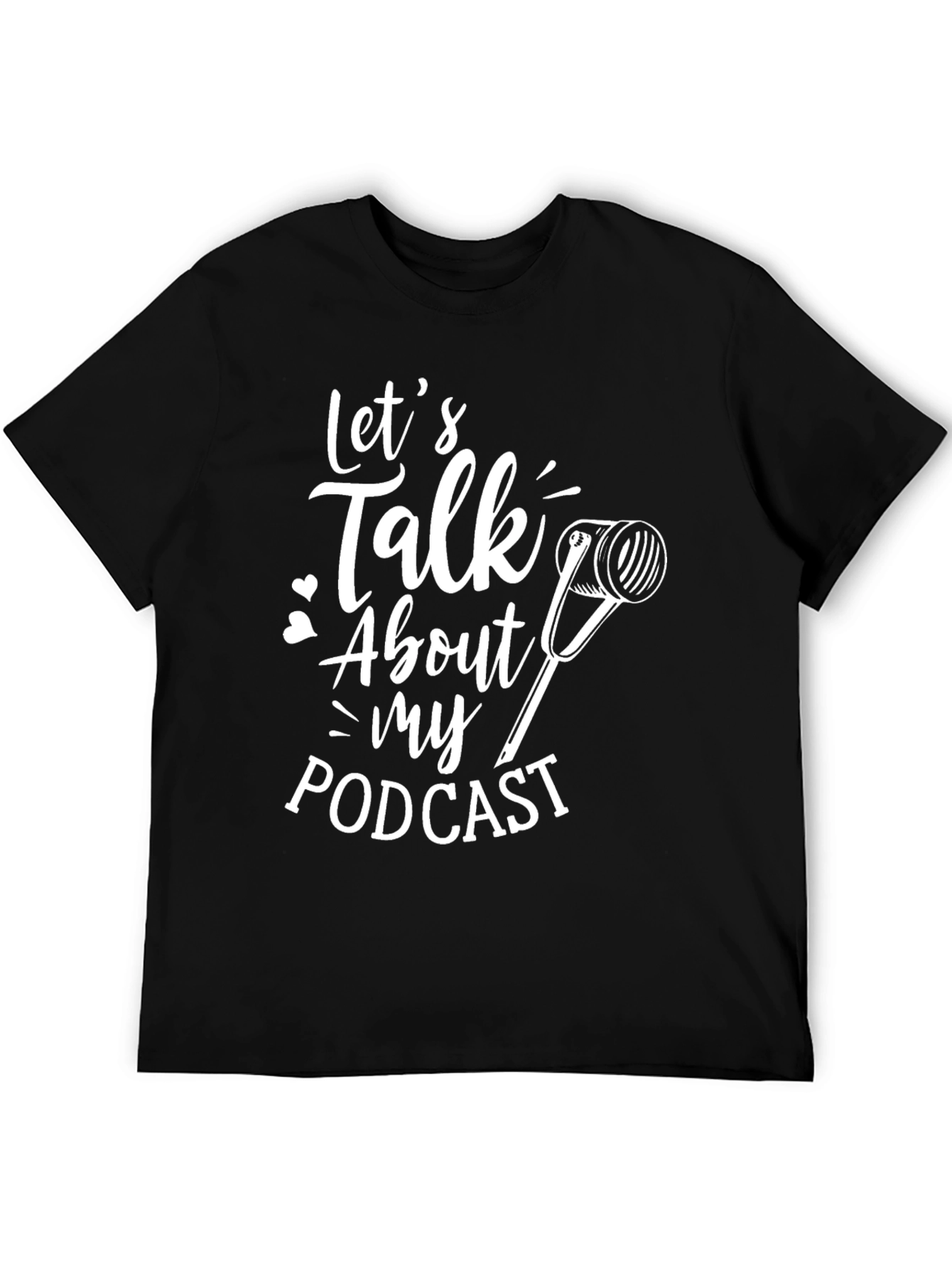 Podcast Fan T-Shirt - Lets Talk About My Podcast