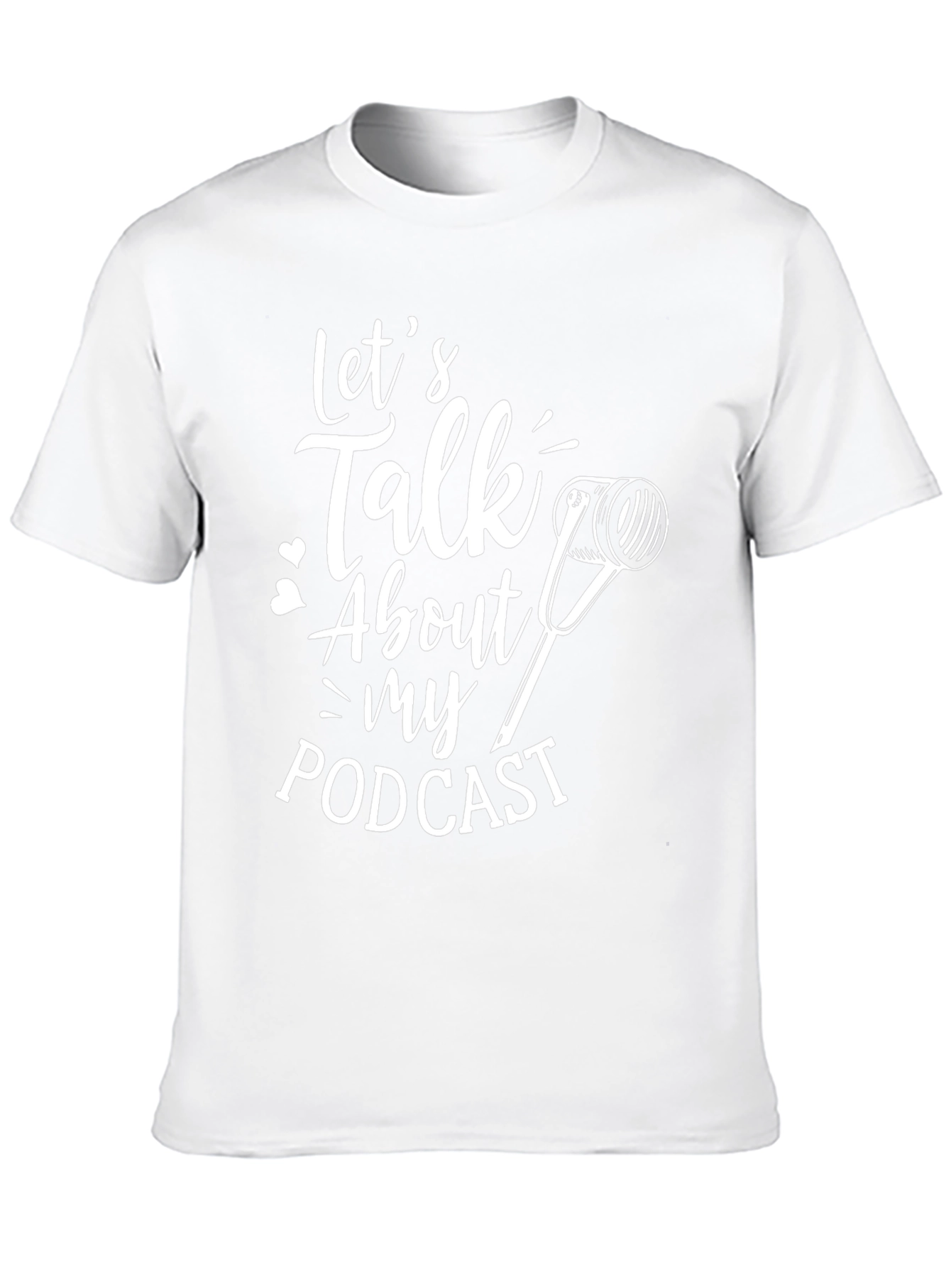 Podcast Fan T-Shirt - Lets Talk About My Podcast