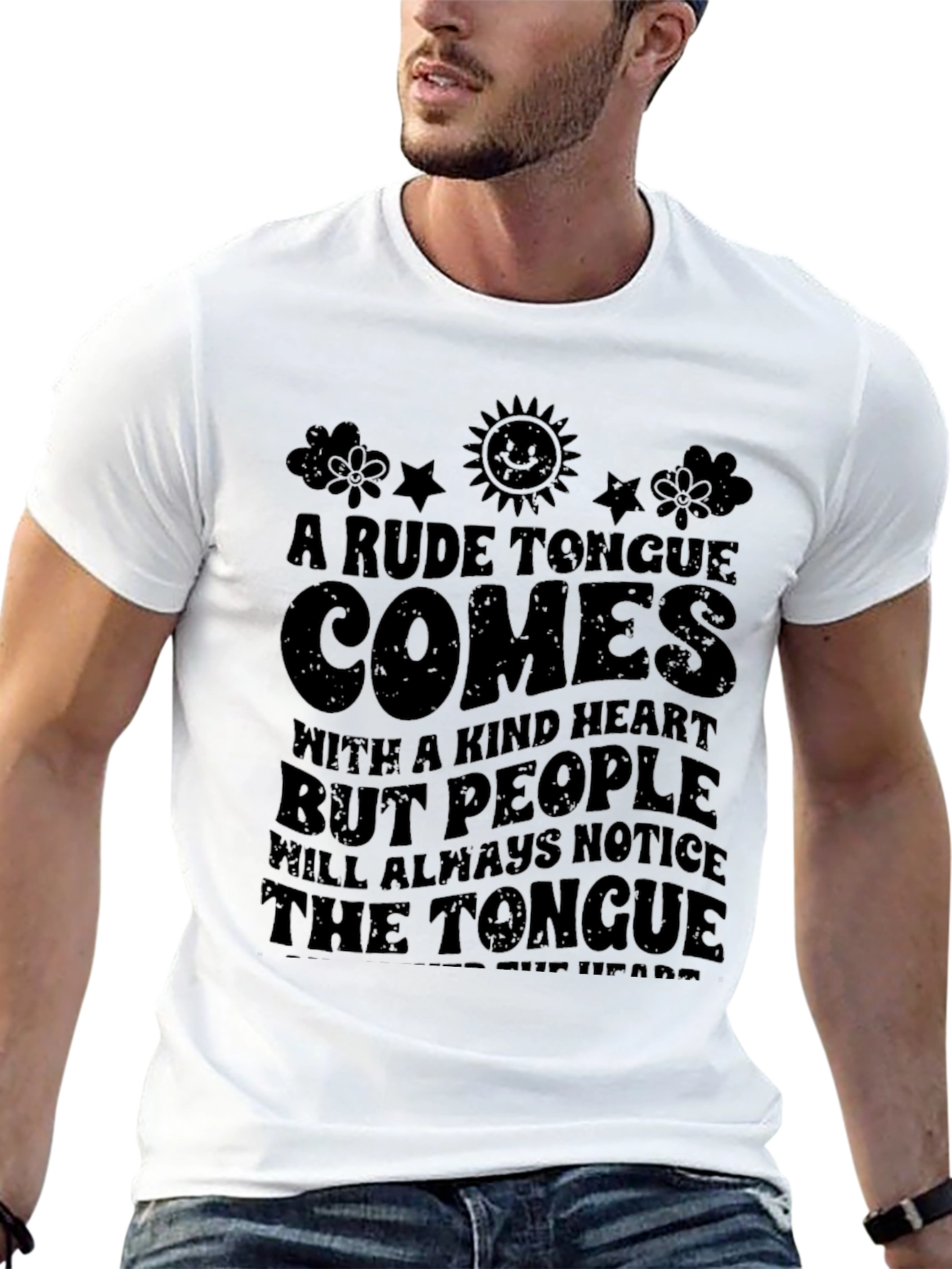 A Rude Tongue Comes with a Kind Heart T-Shirt