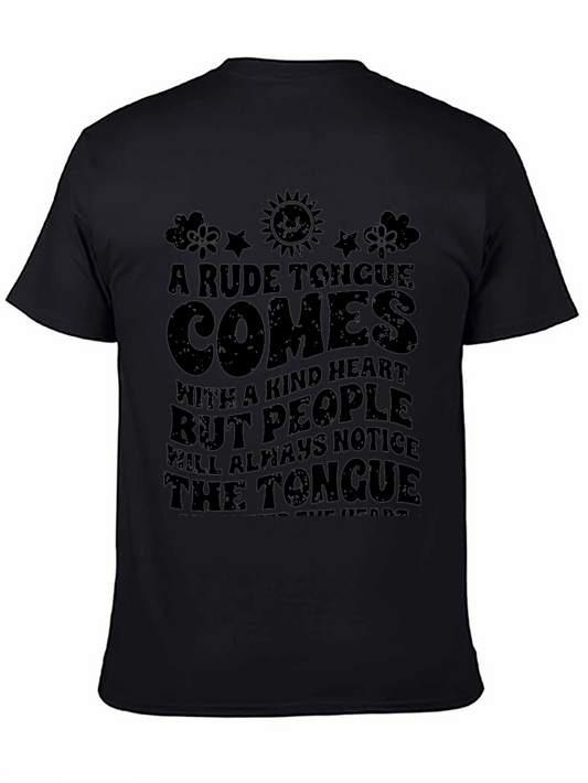 A Rude Tongue Comes with a Kind Heart T-Shirt