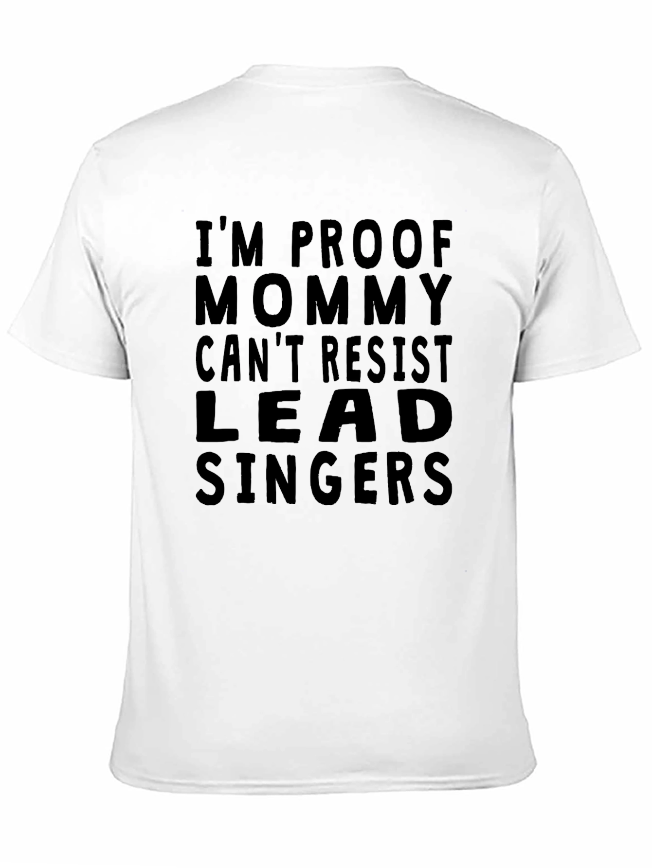 Funny Lead Singer T-Shirt - Mommy Cant Resist