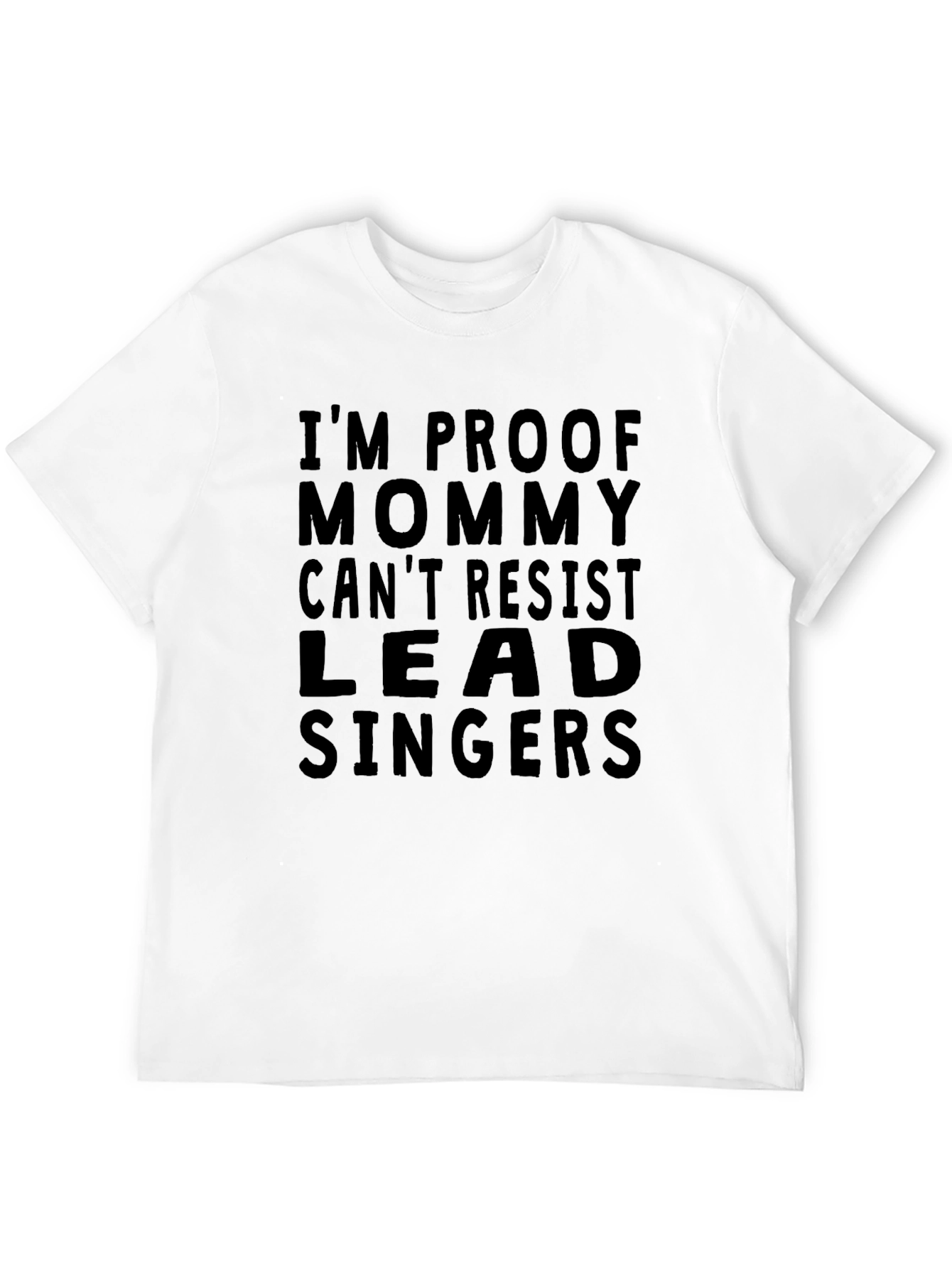 Funny Lead Singer T-Shirt - Mommy Cant Resist