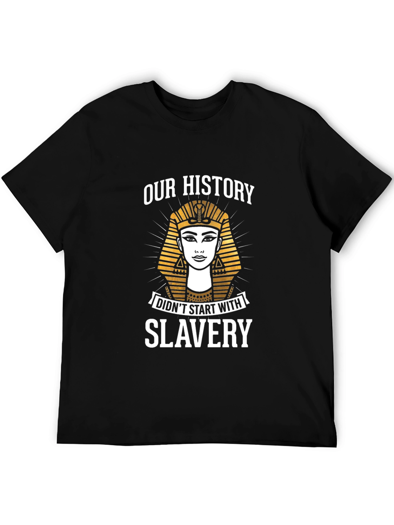 Our History Didnt Start With Slavery T-Shirt