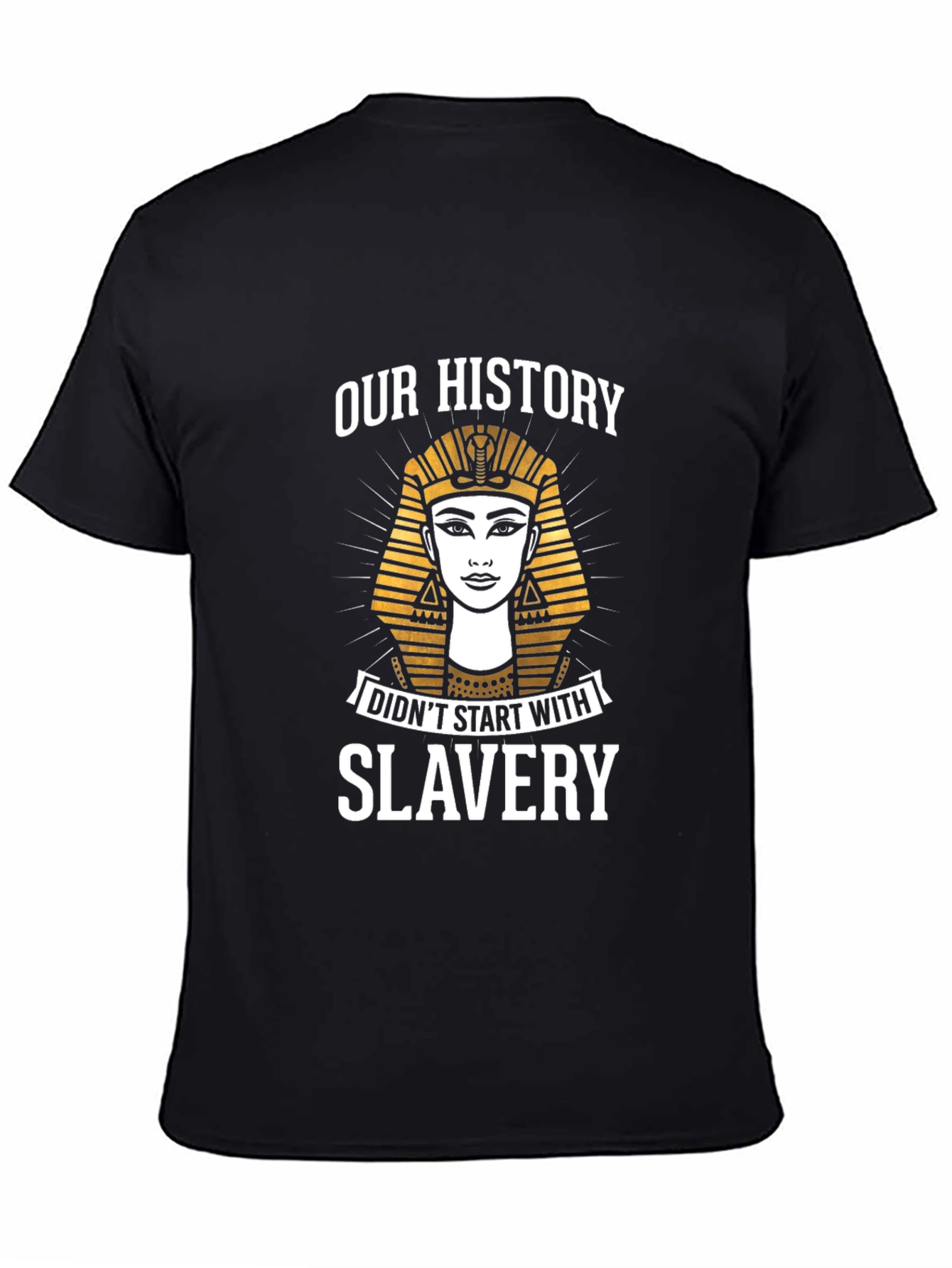Our History Didnt Start With Slavery T-Shirt