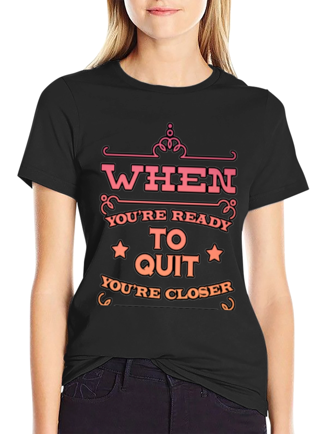 Motivational T-Shirt: When Youre Ready to Quit