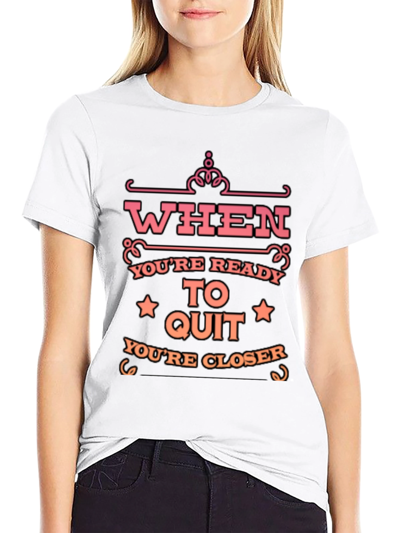 Motivational T-Shirt: When Youre Ready to Quit