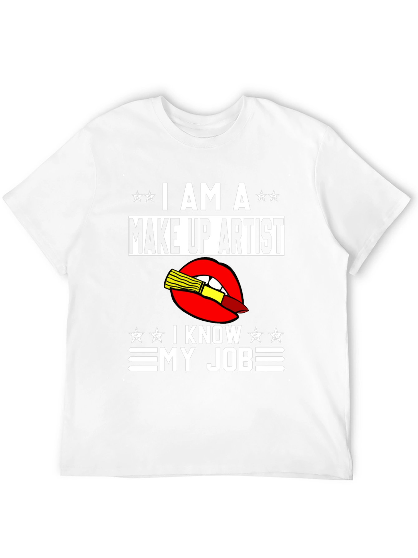 Make Up Artist T-Shirt - I Know My Job