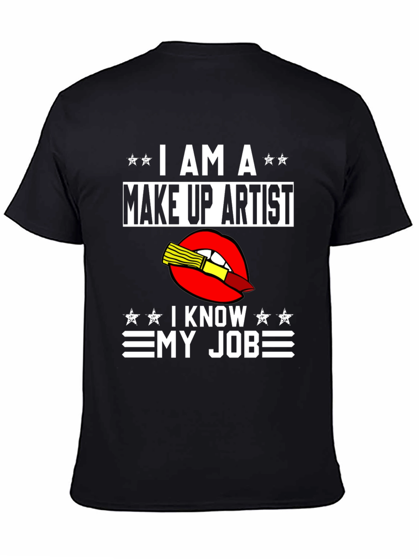Make Up Artist T-Shirt - I Know My Job