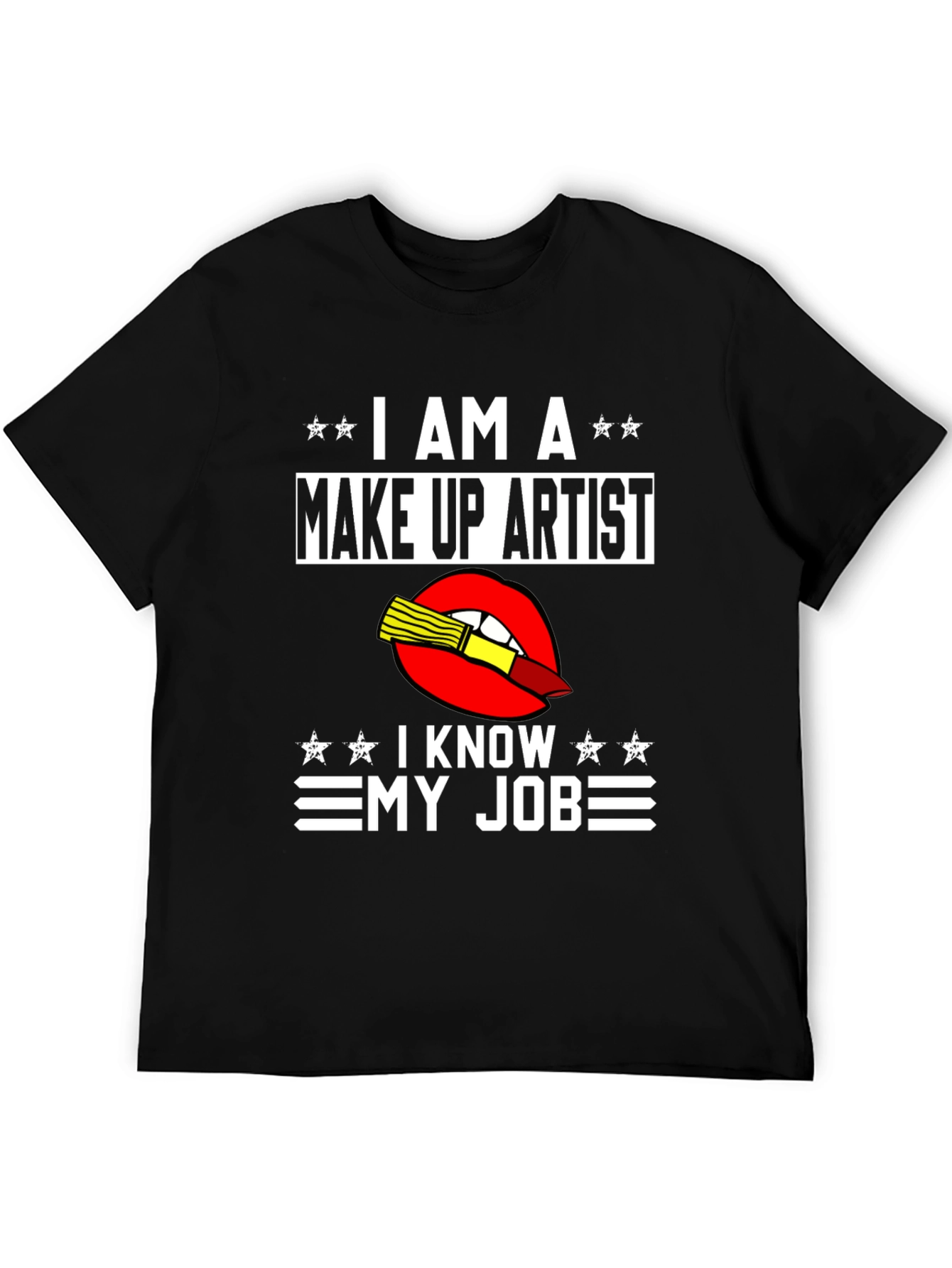 Make Up Artist T-Shirt - I Know My Job