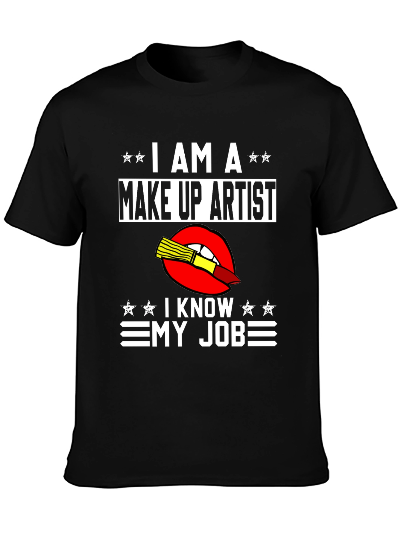Make Up Artist T-Shirt - I Know My Job