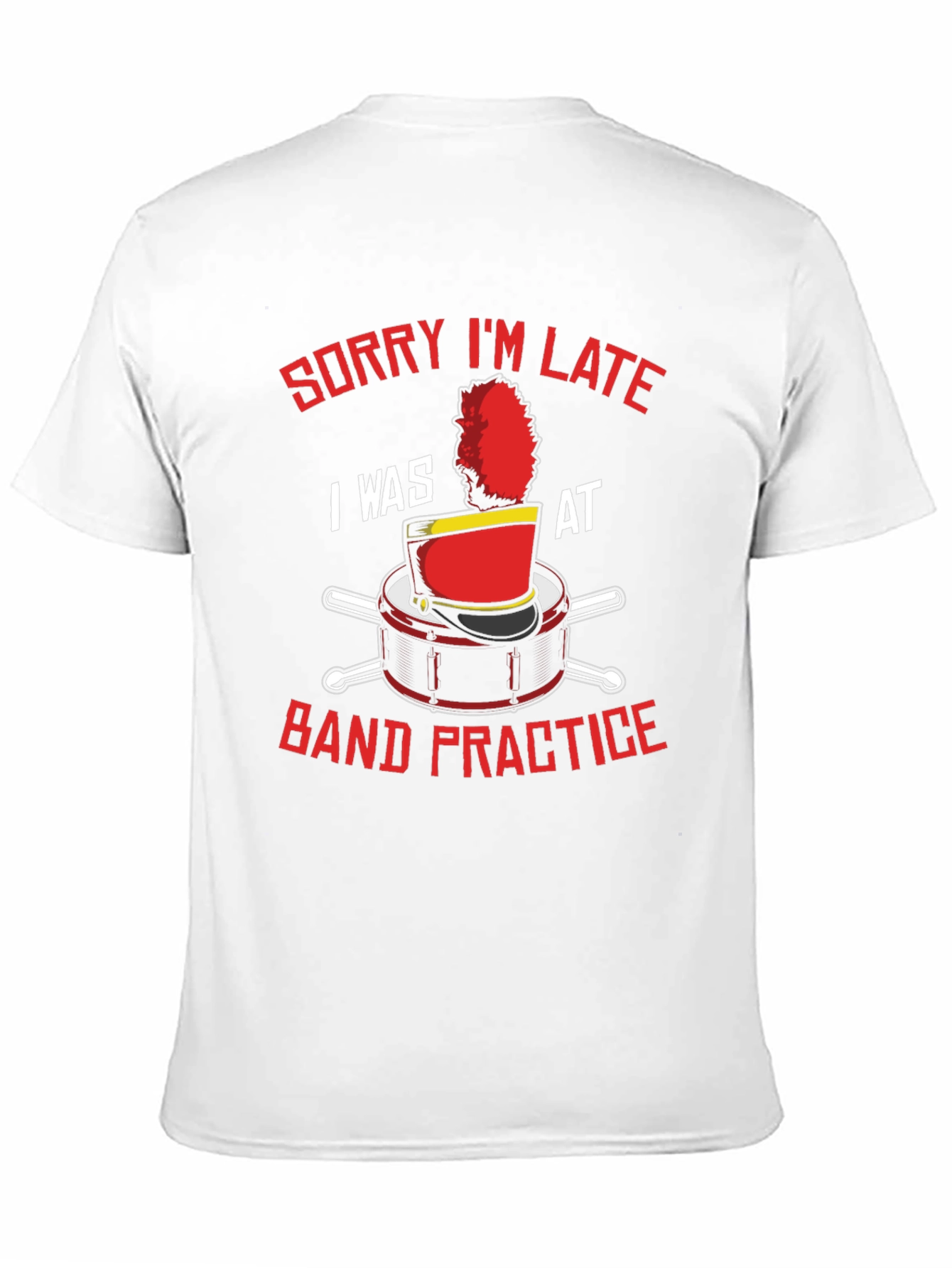Band Practice T-Shirt: Sorry Im Late