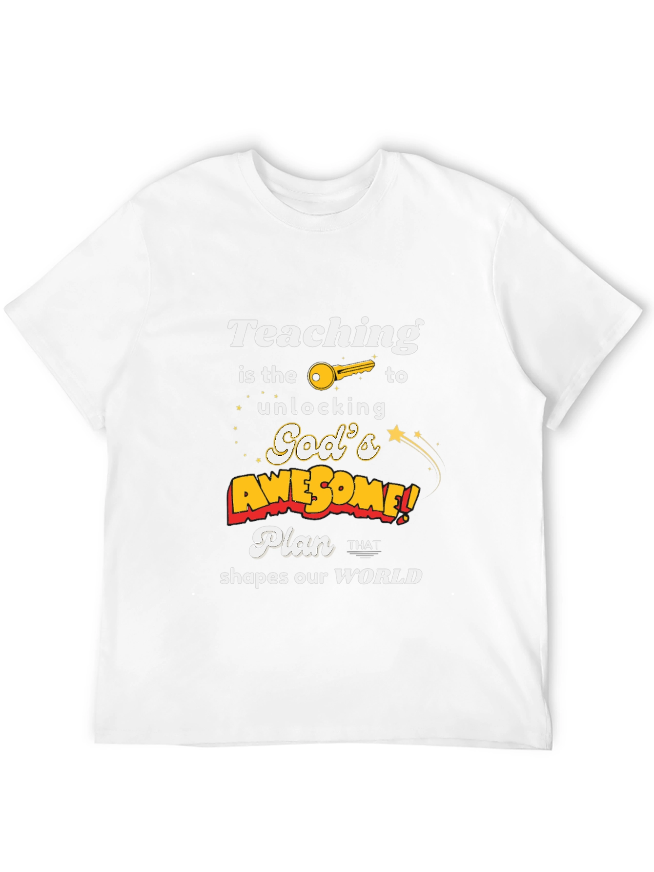 Teaching Unlocks Gods Awesome Plan T-Shirt