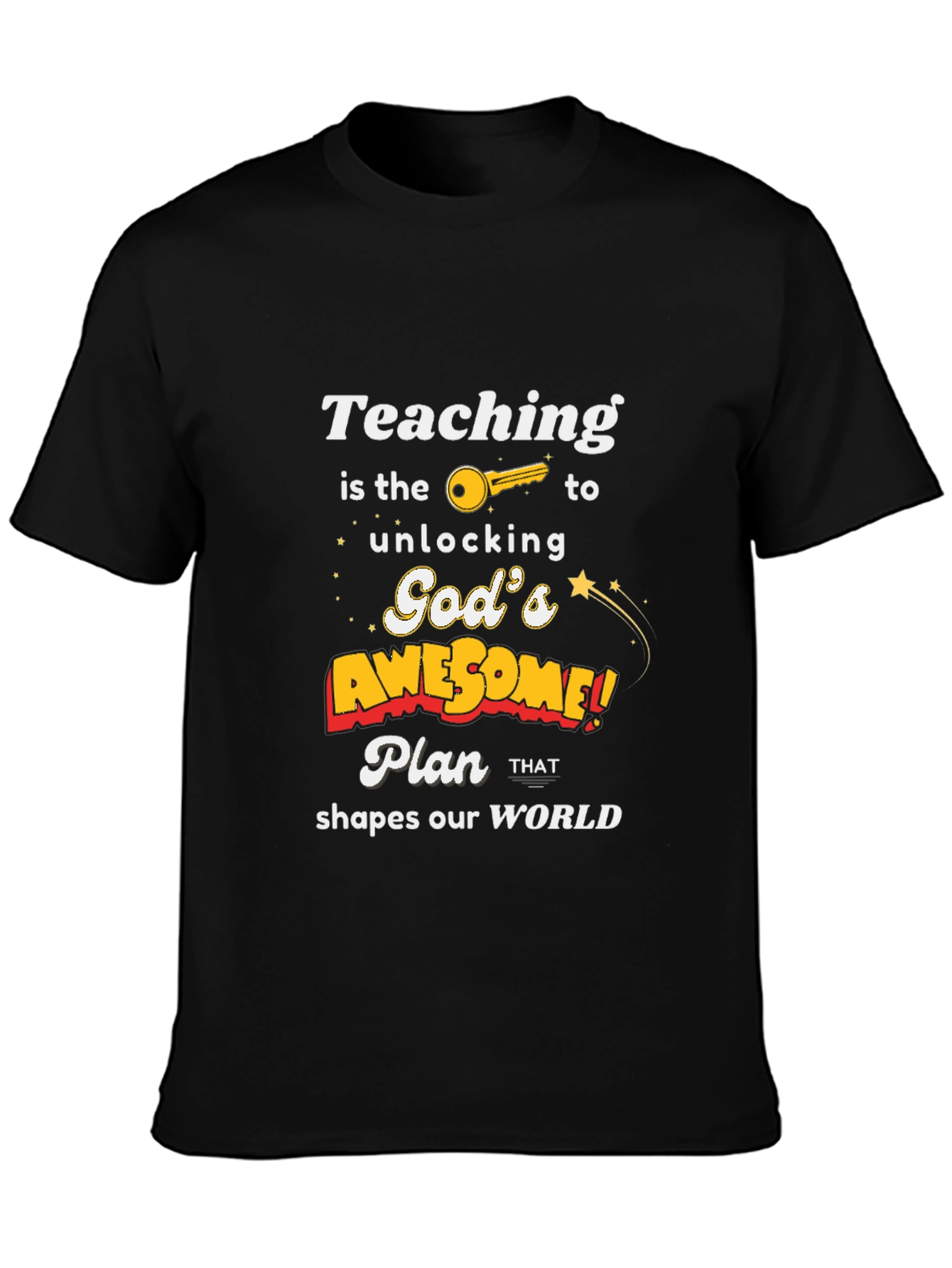 Teaching Unlocks Gods Awesome Plan T-Shirt