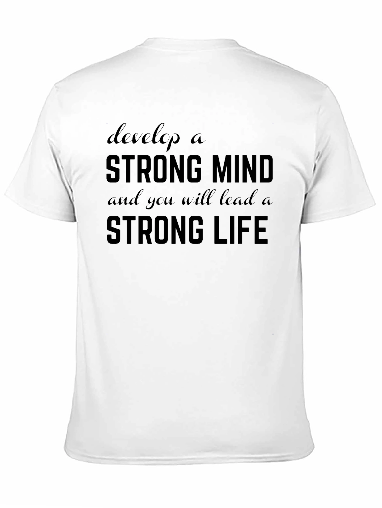 Strong Mind Strong Life Graphic Tee - Motivational Shirt