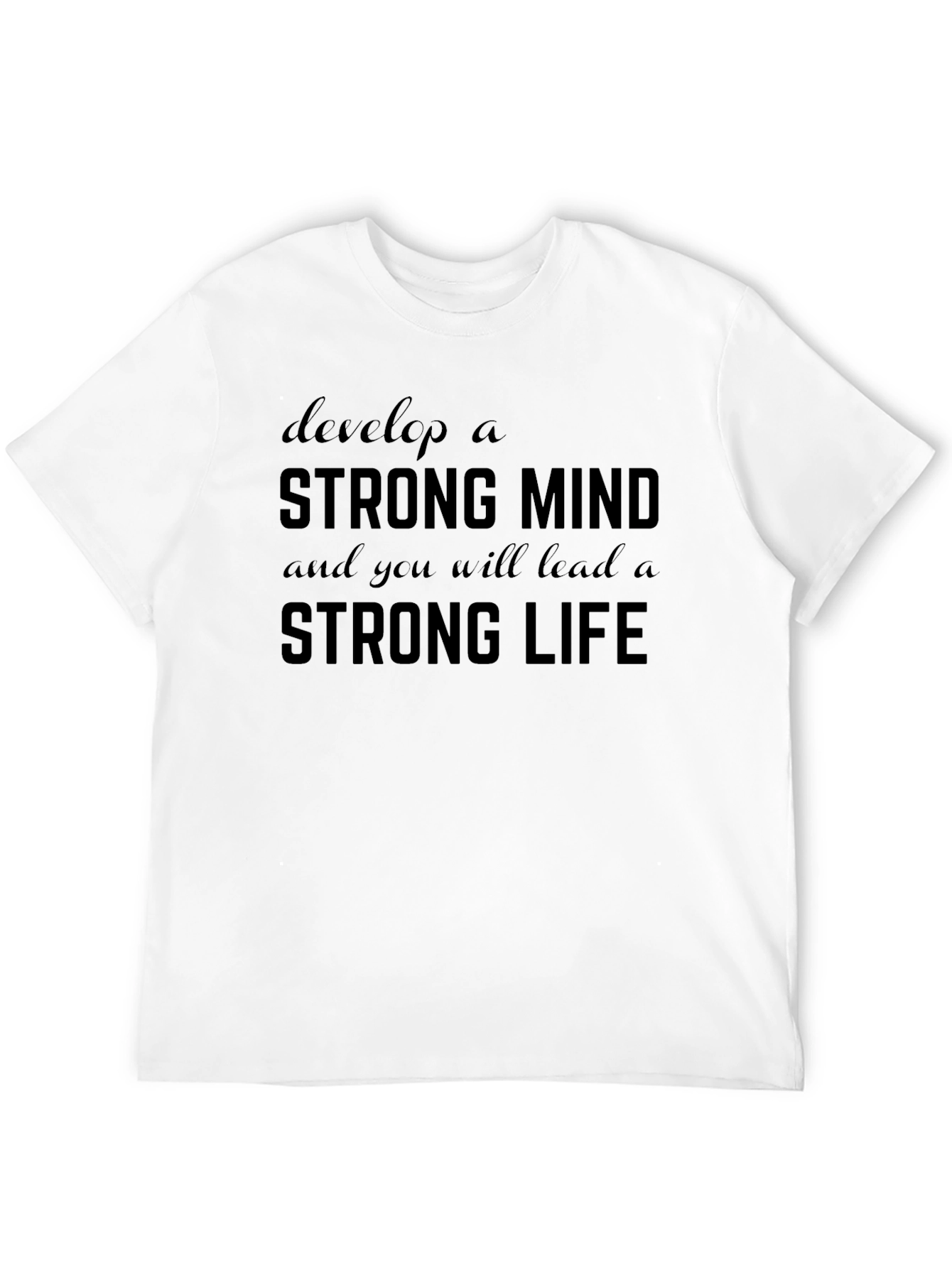 Strong Mind Strong Life Graphic Tee - Motivational Shirt