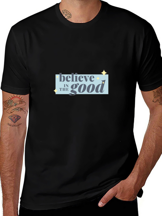 Believe in the Good Black T-Shirt