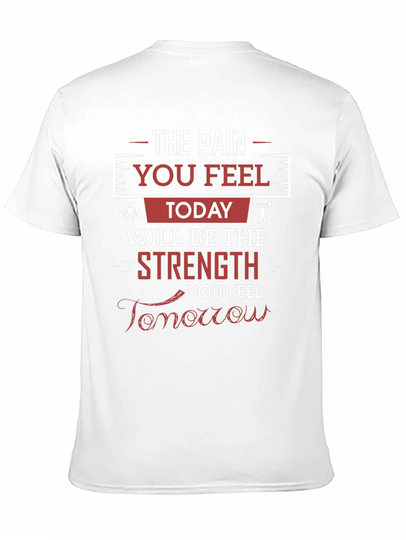 Pain Today Strength Tomorrow Gym T-Shirt