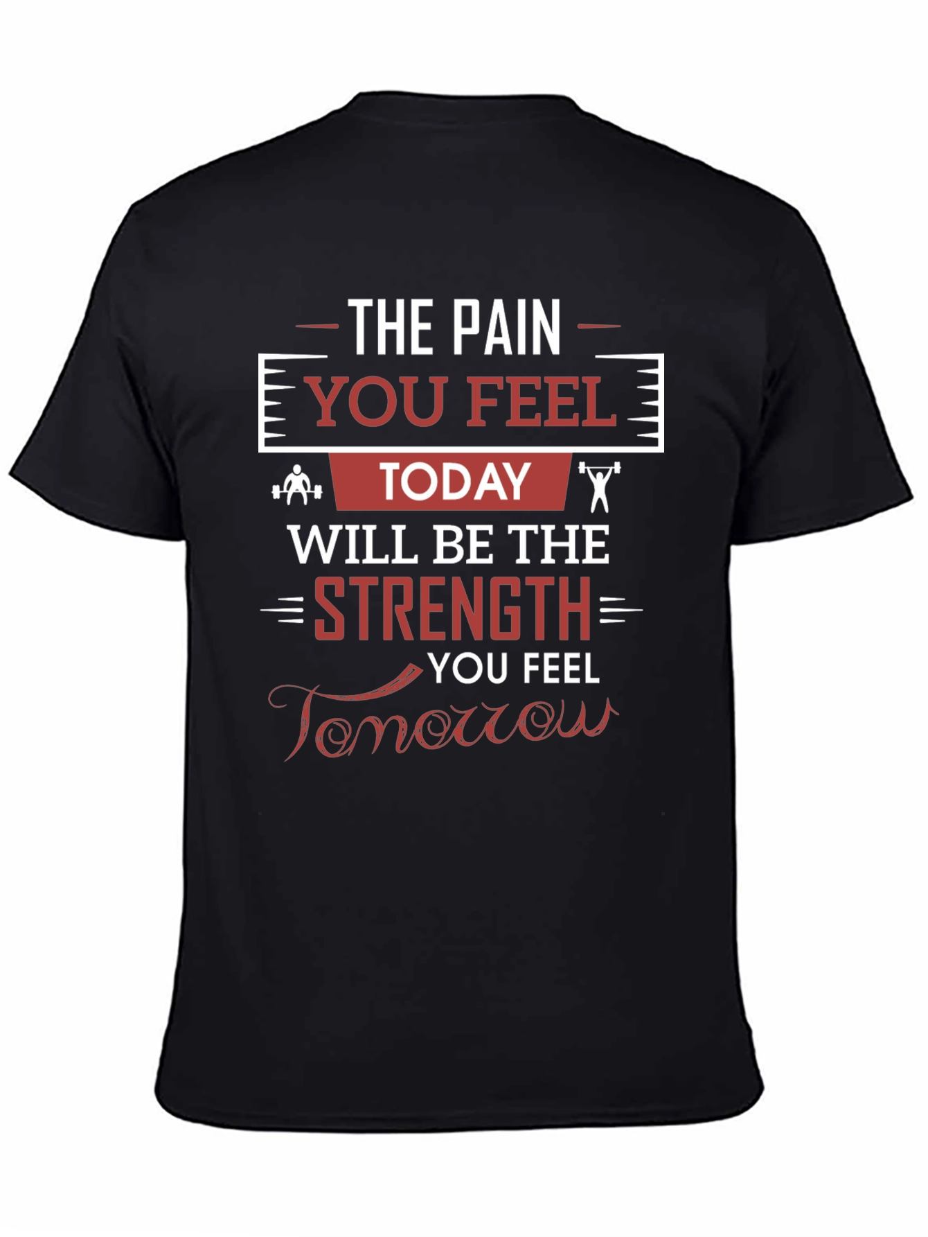 Pain Today Strength Tomorrow Gym T-Shirt
