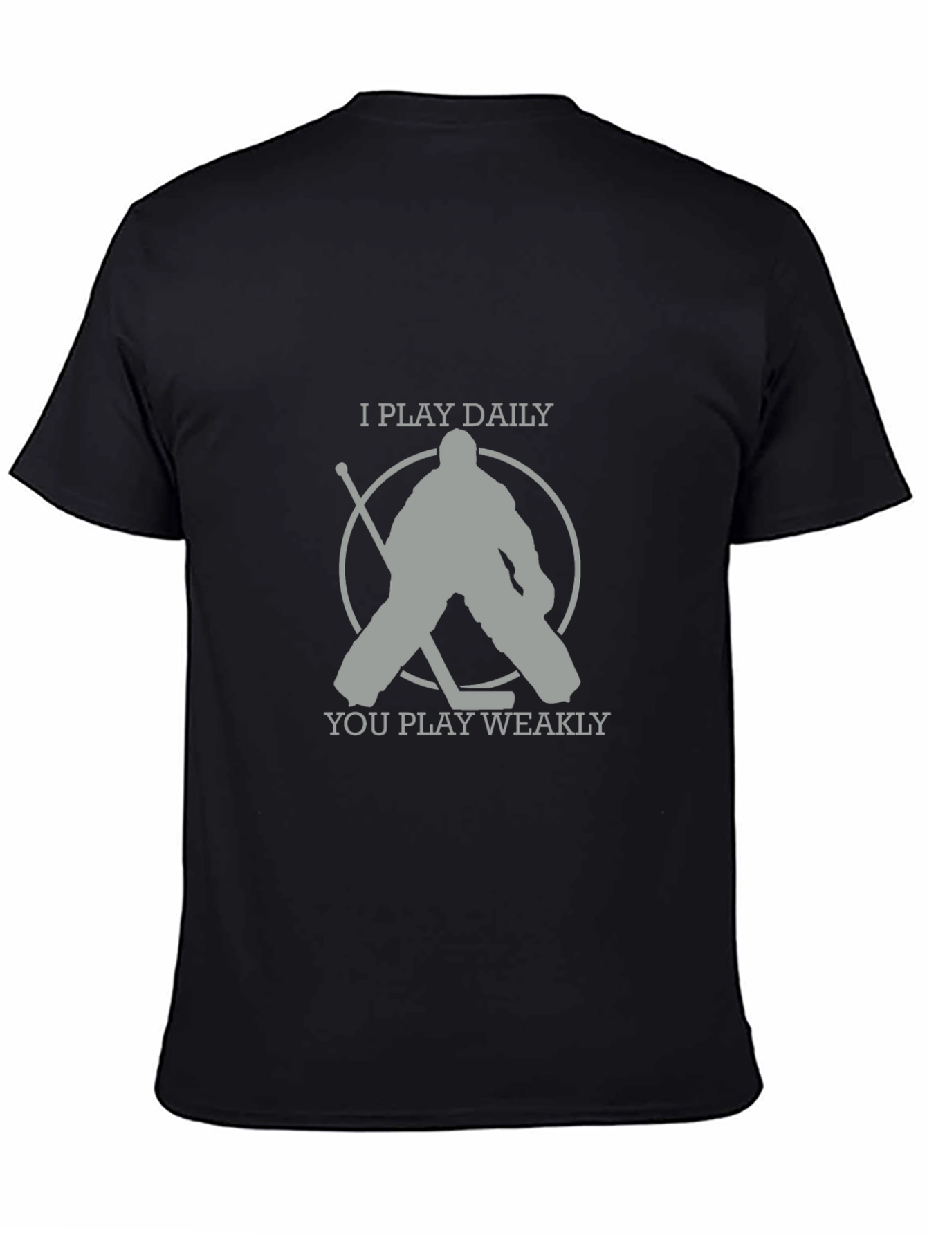 I Play Daily Hockey T-Shirt