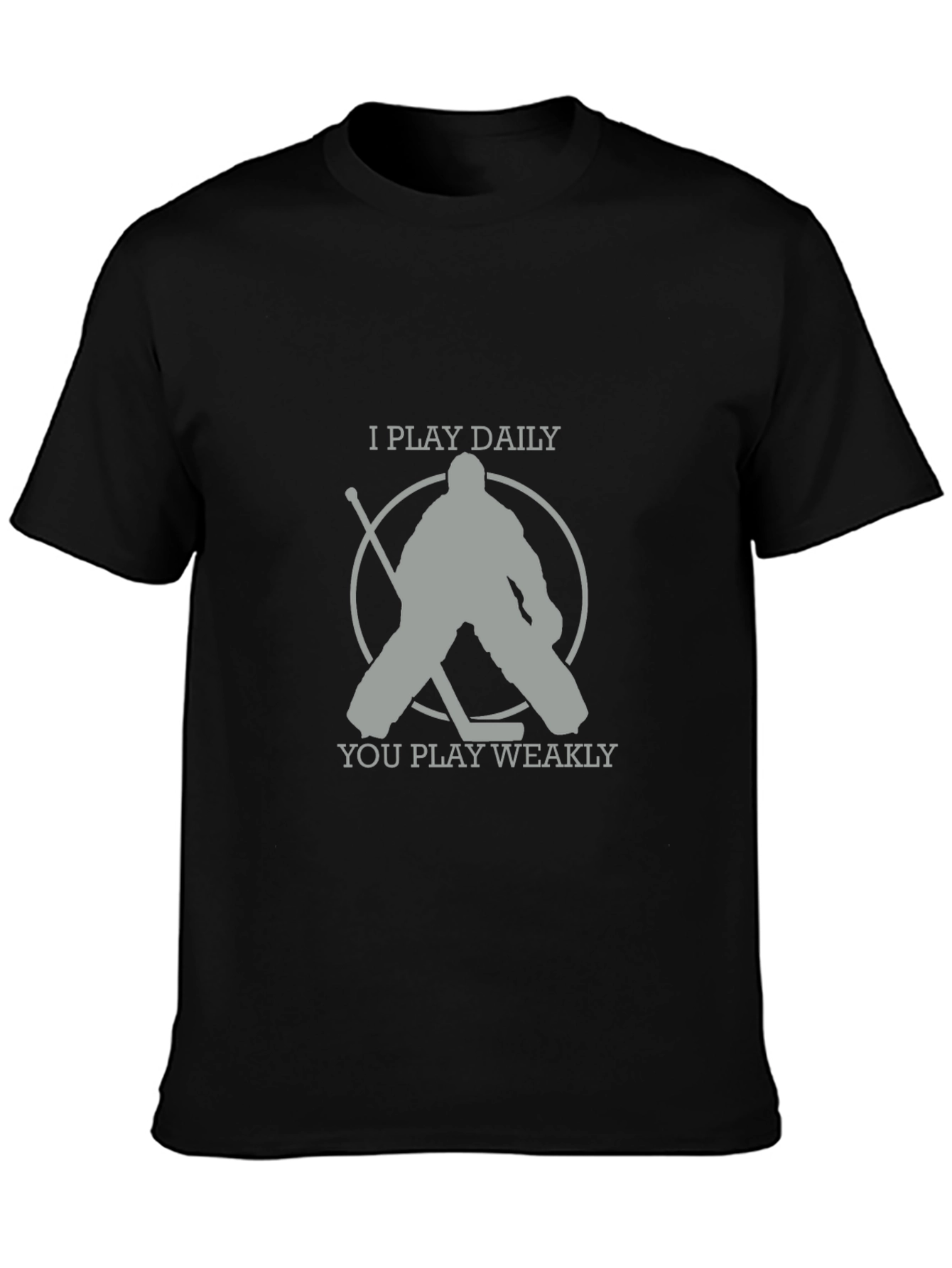 I Play Daily Hockey T-Shirt
