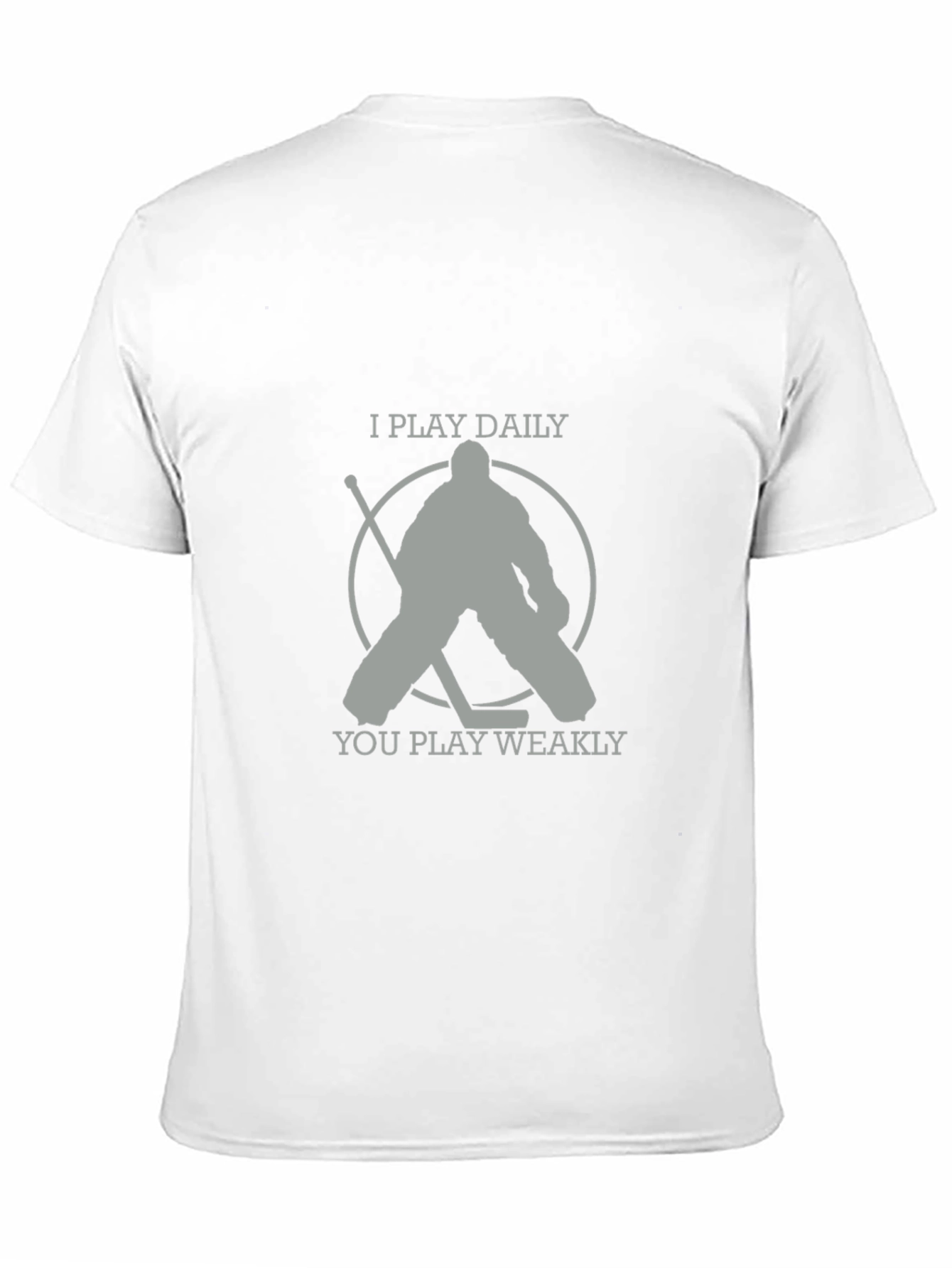 I Play Daily Hockey T-Shirt