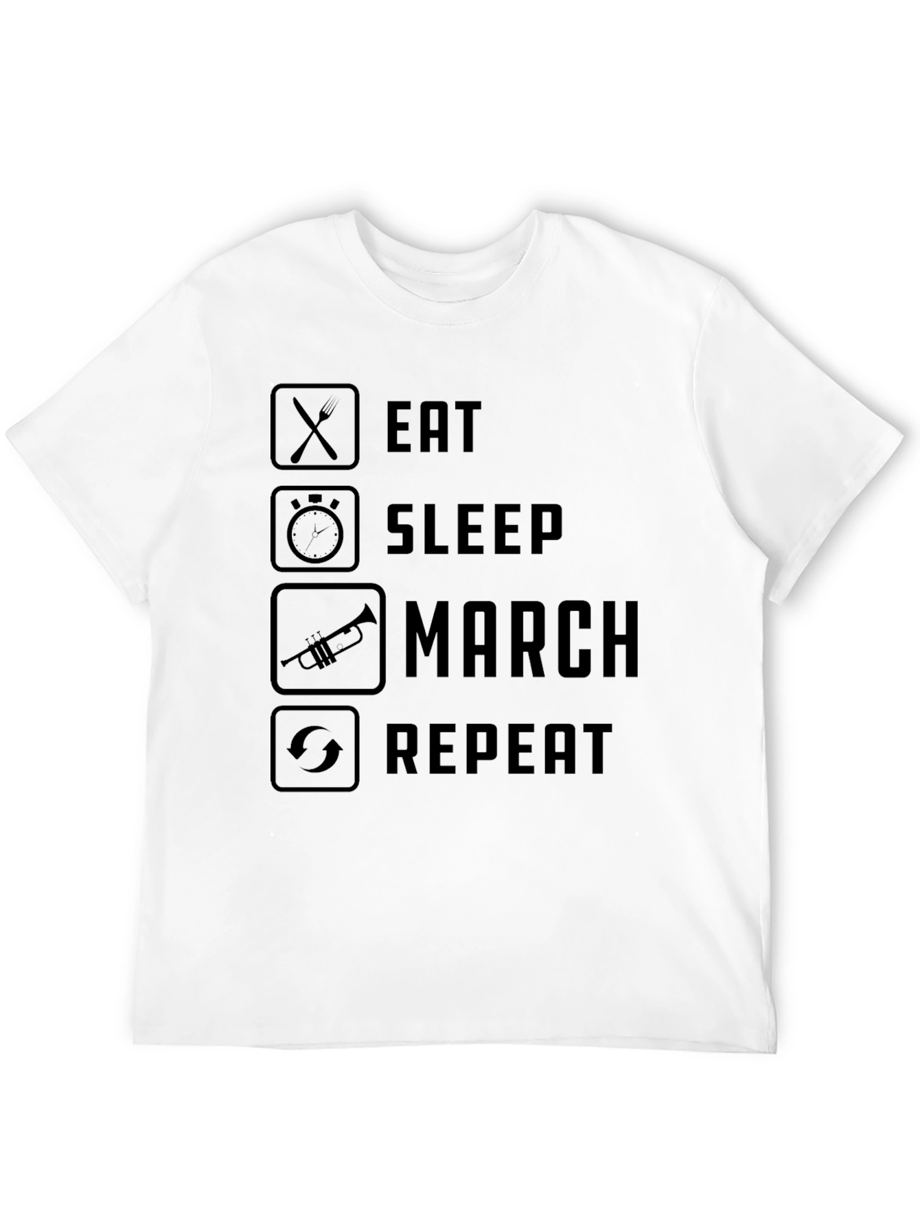 Eat Sleep March Repeat T-Shirt - Band/Musician Life