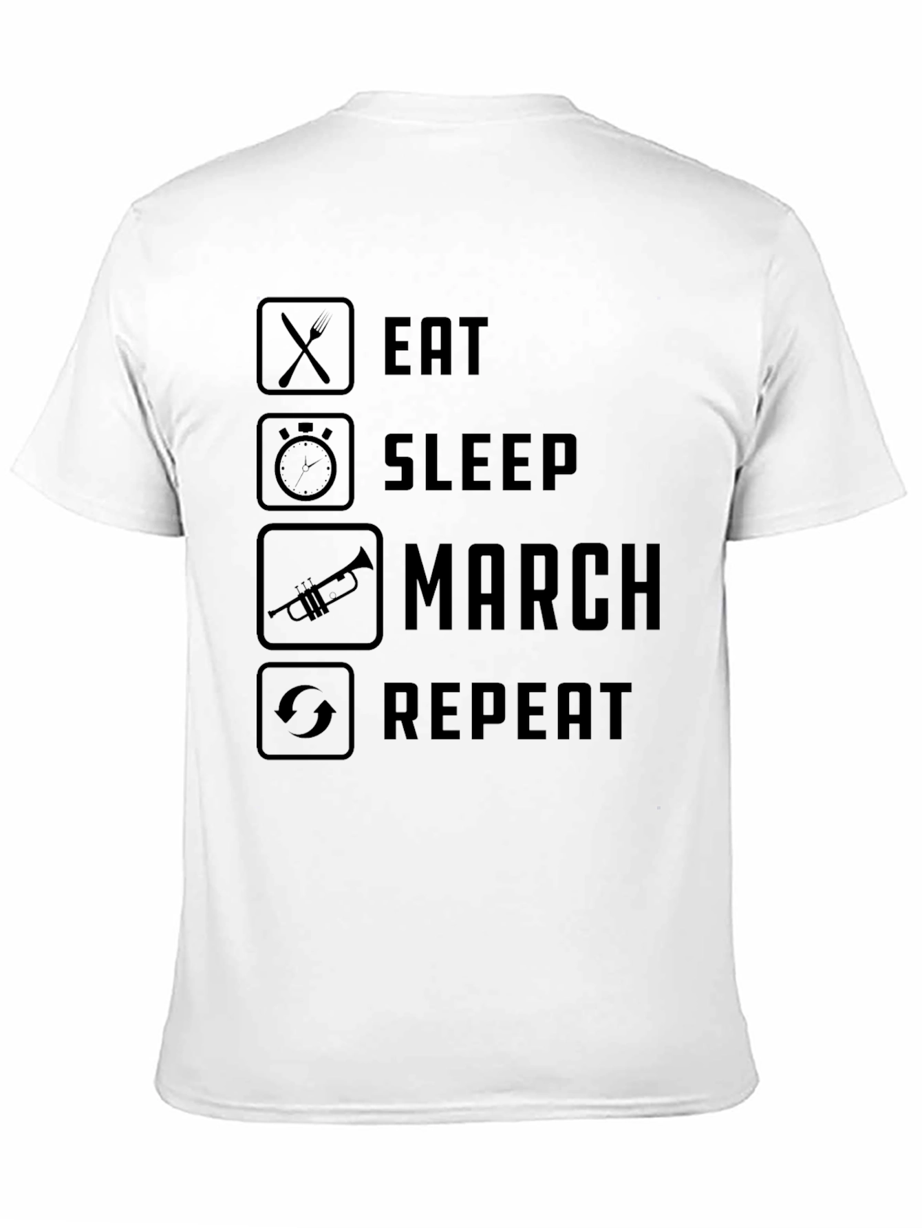 Eat Sleep March Repeat T-Shirt - Band/Musician Life