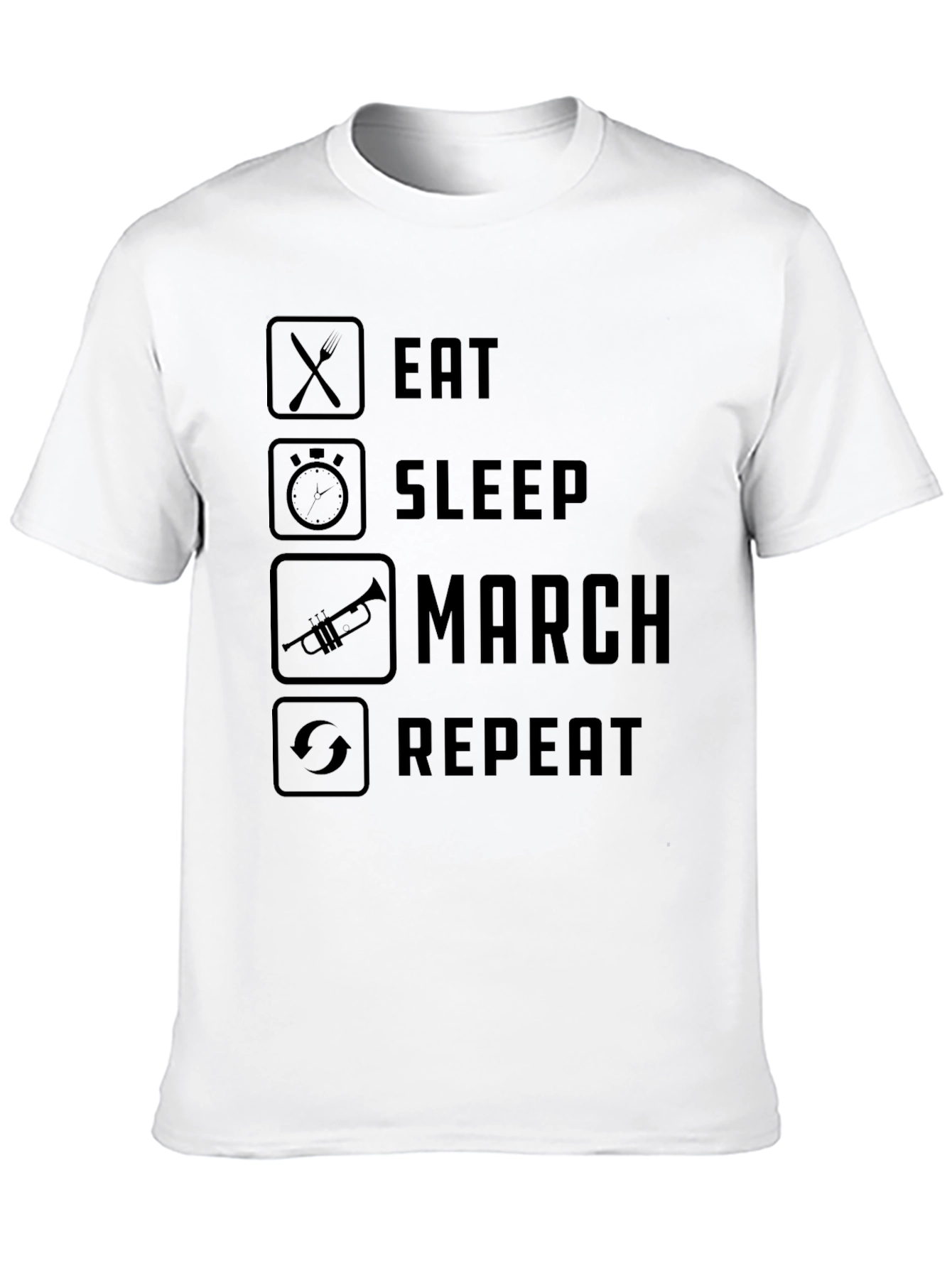 Eat Sleep March Repeat T-Shirt - Band/Musician Life