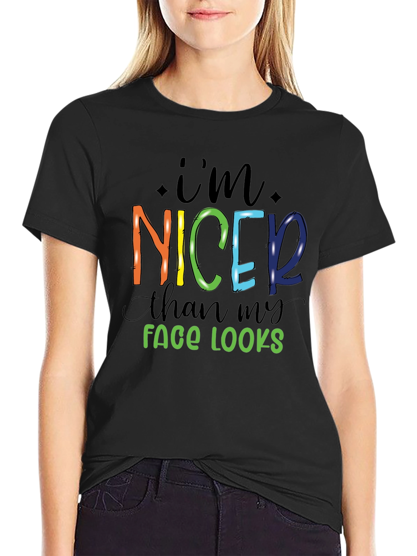 Im Nicer Than My Face Looks Graphic Tee