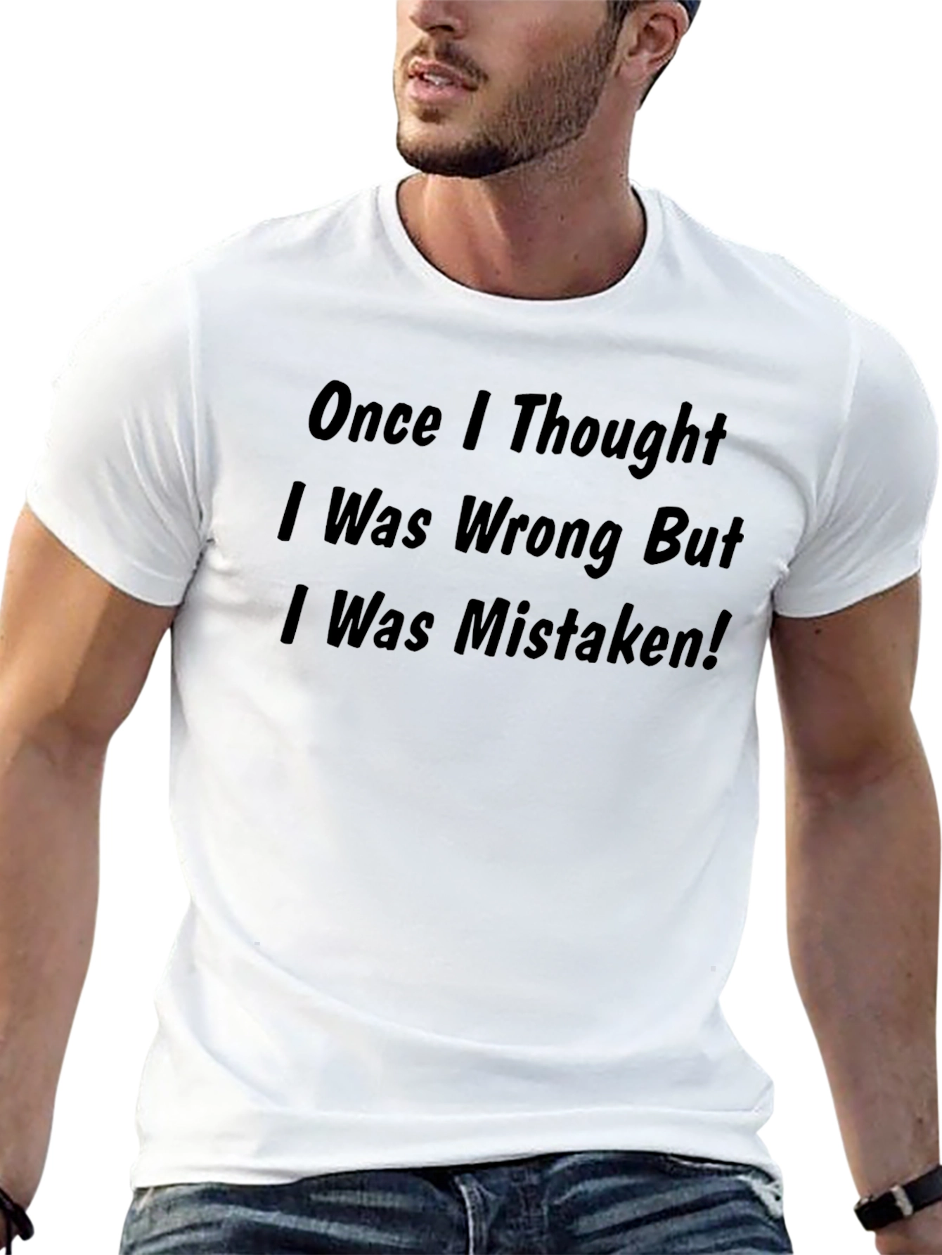 Humorous I Was Mistaken Graphic Tee