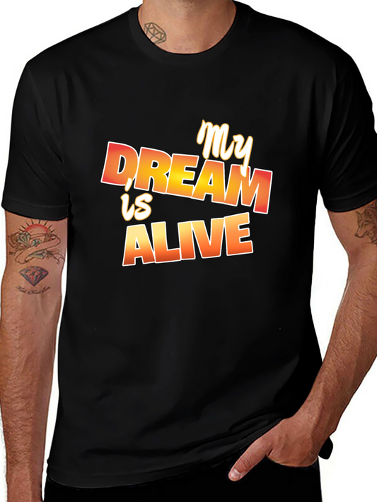 My Dream Is Alive Graphic Tee - Bold Statement Shirt
