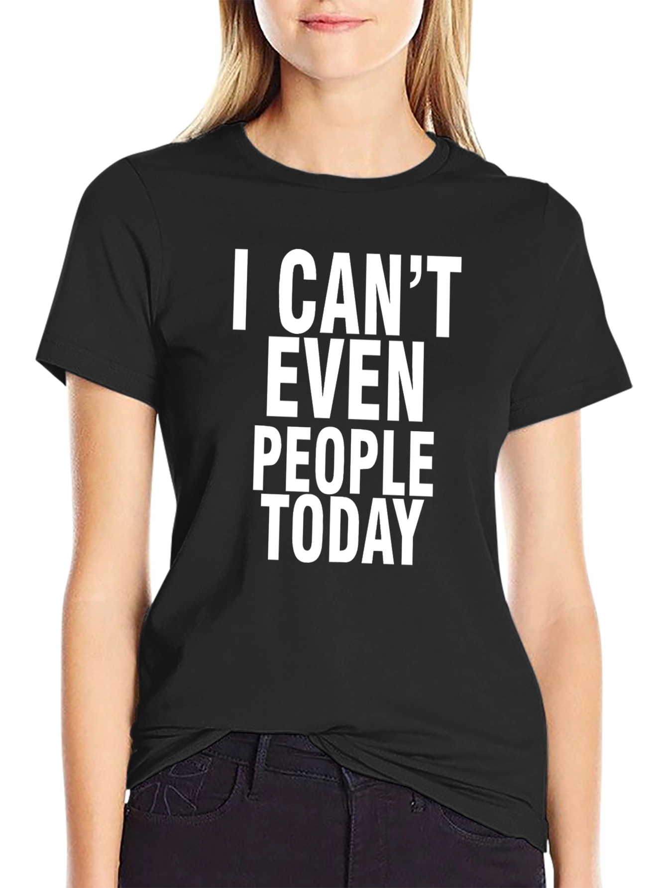 I Cant Even People Today Graphic Tee