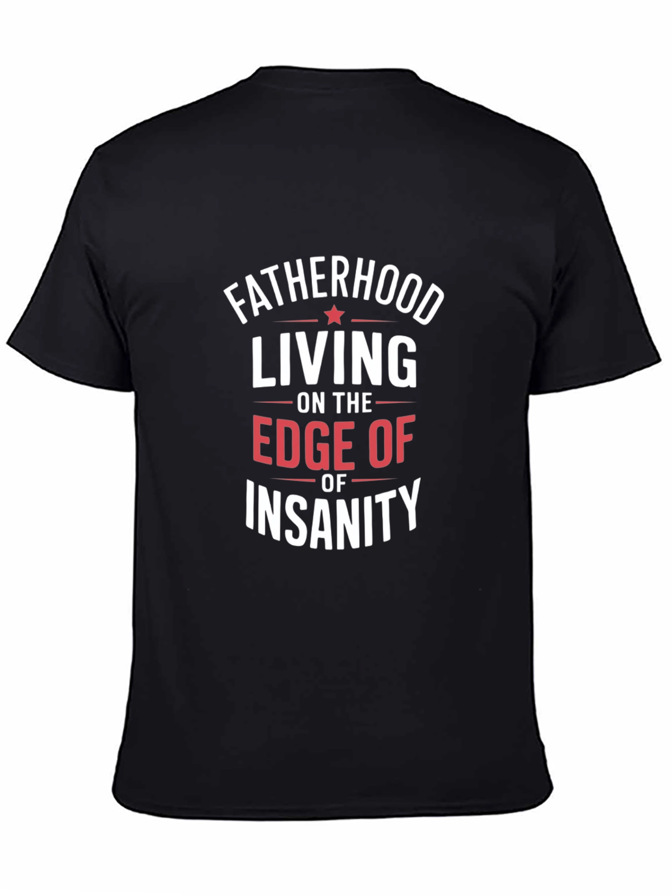 Fatherhood Insanity Graphic Tee