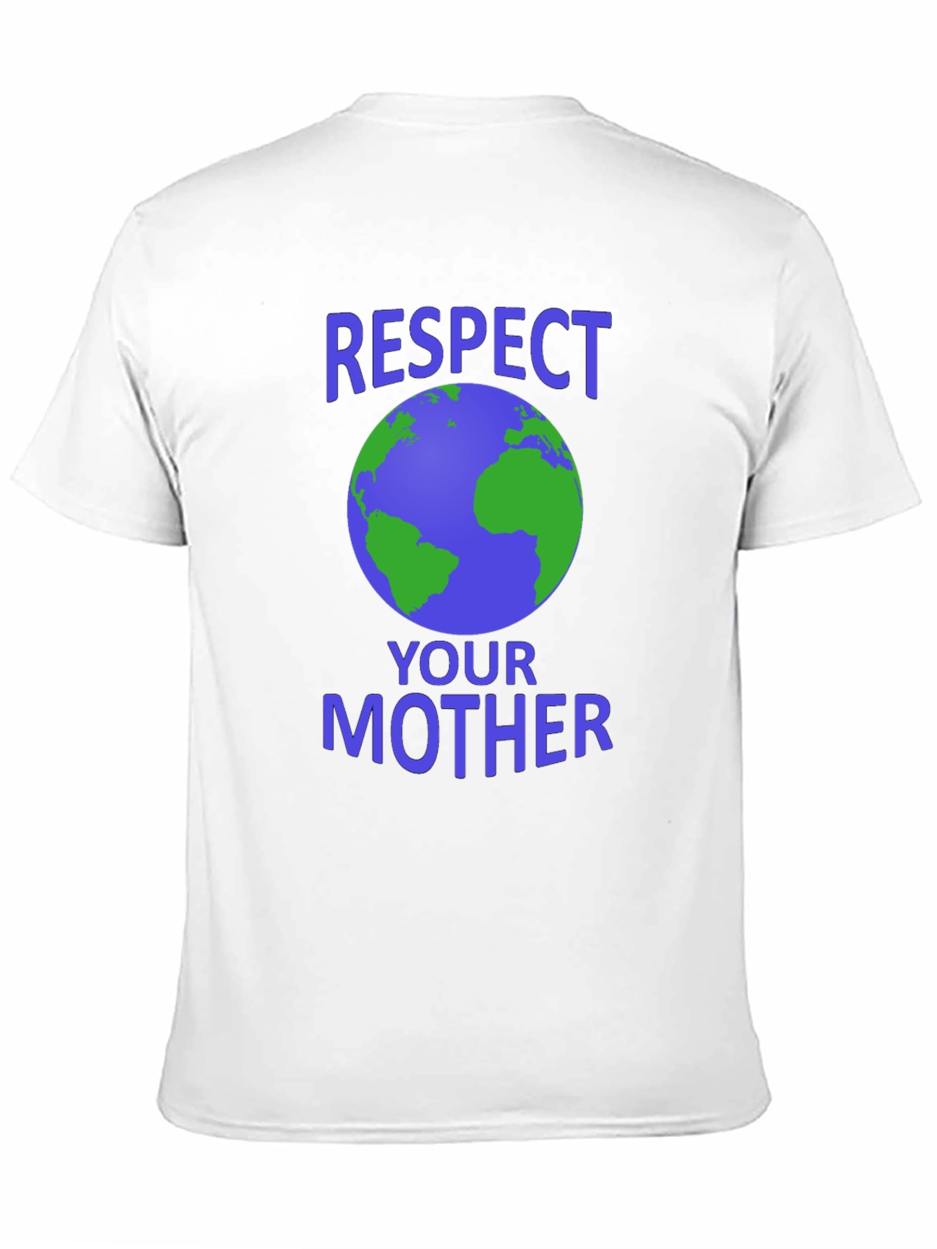 Respect Your Mother Earth T-Shirt - Eco-Friendly Design
