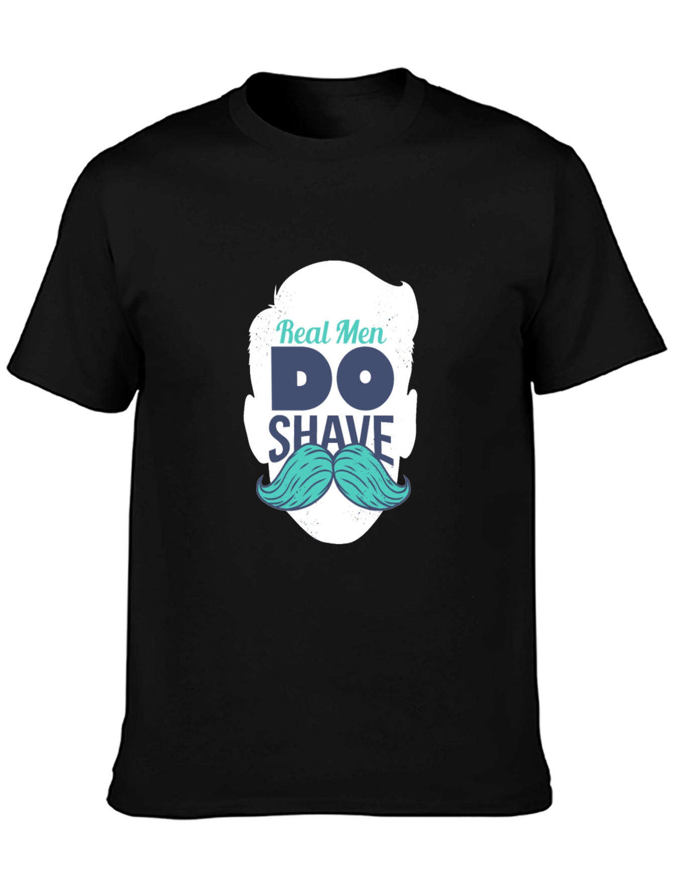Real Men Shave T-Shirt: Cool Mustache Graphic Tee