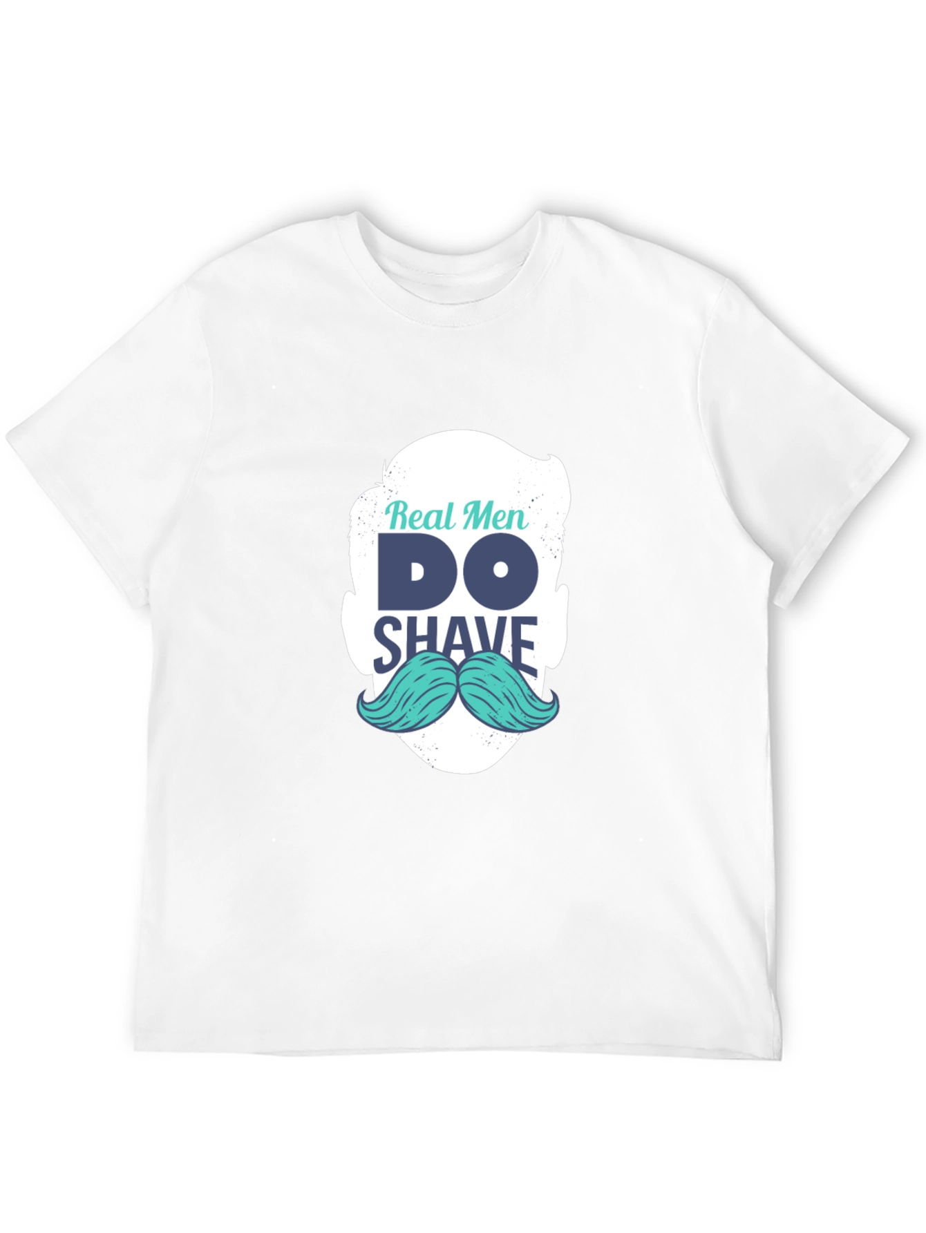 Real Men Shave T-Shirt: Cool Mustache Graphic Tee