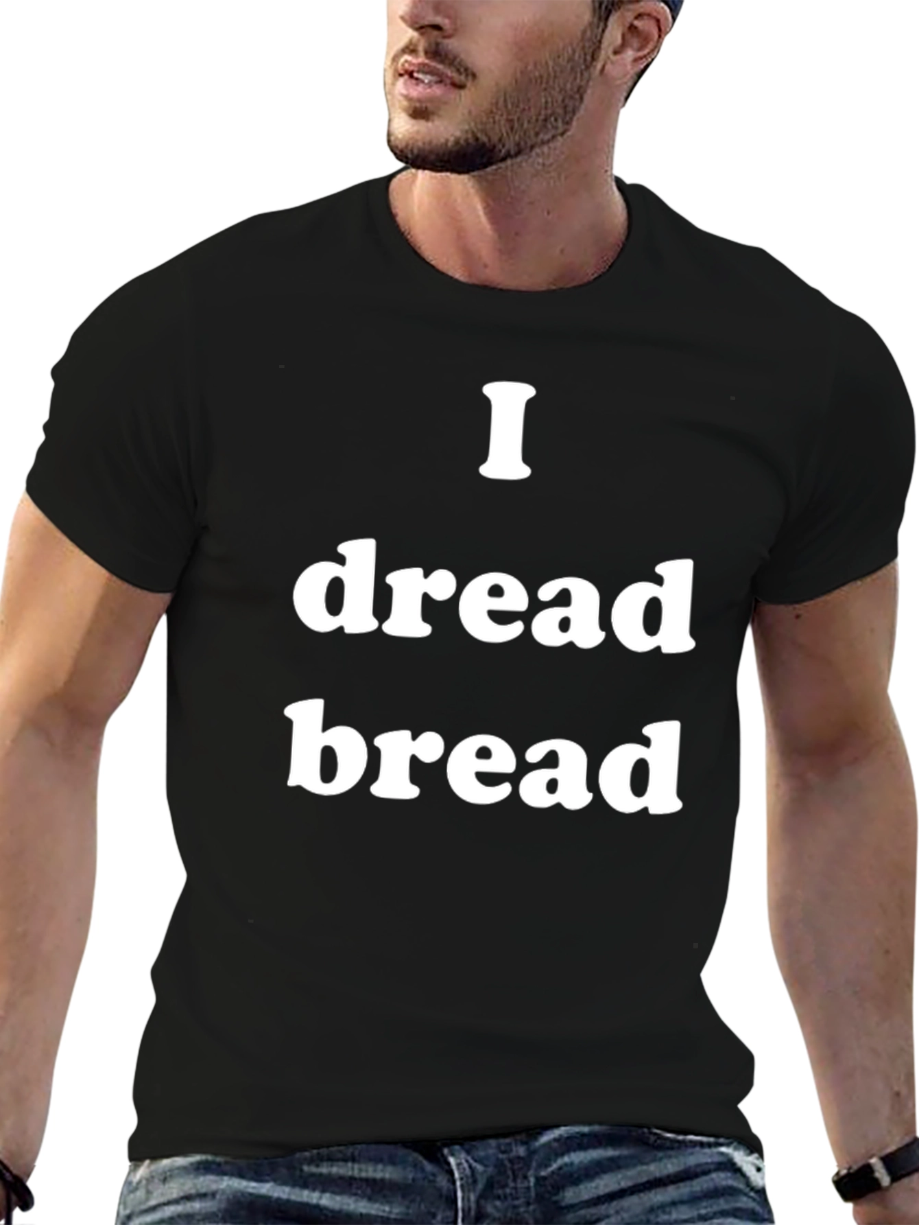 I Dread Bread Funny Graphic T-Shirt