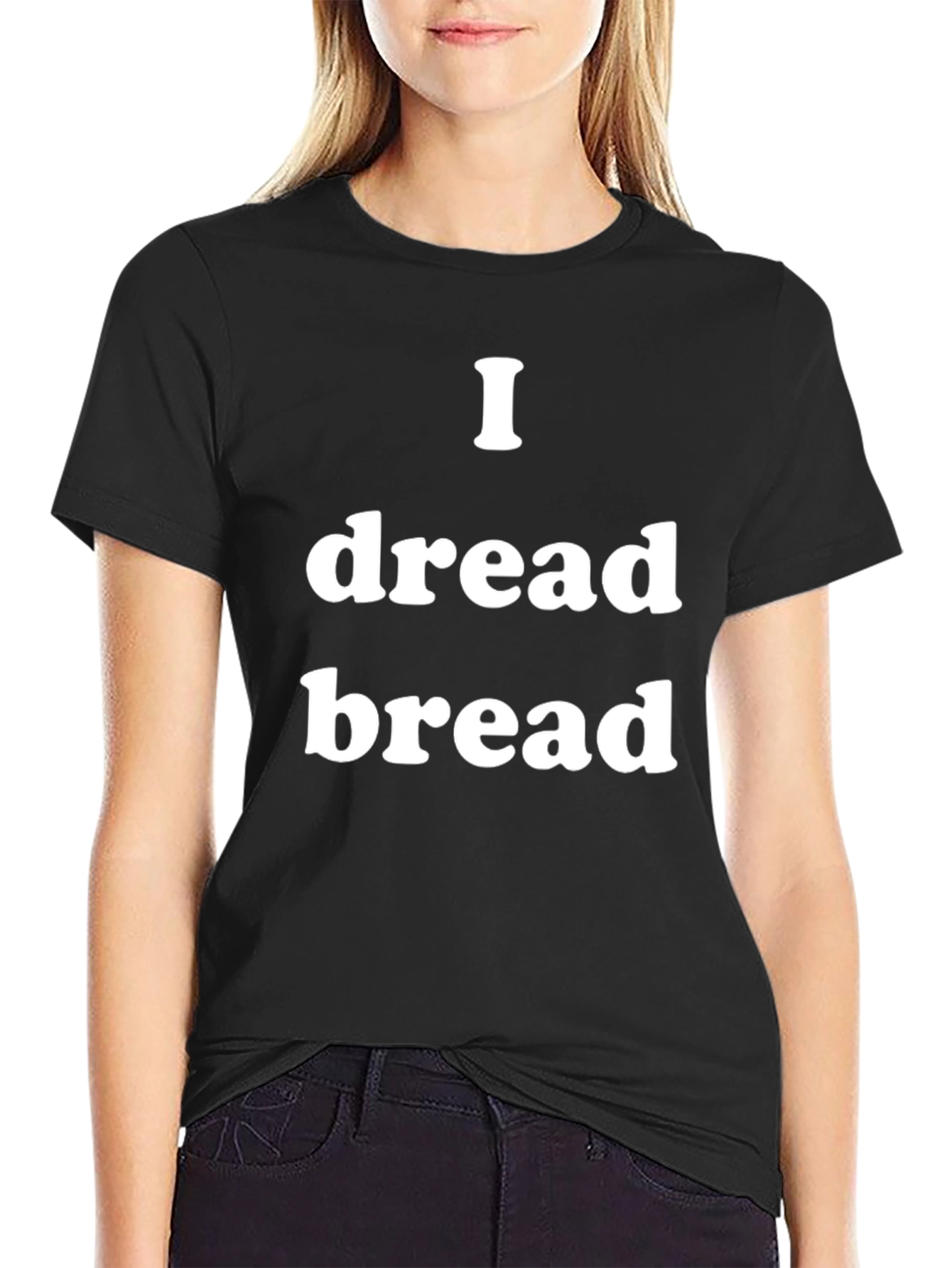 I Dread Bread Funny Graphic T-Shirt