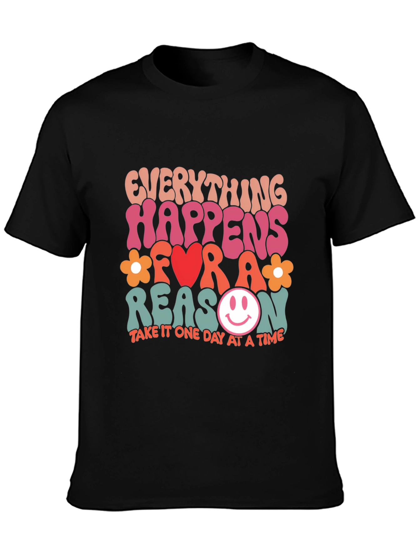 Everything Happens For A Reason Graphic Tee