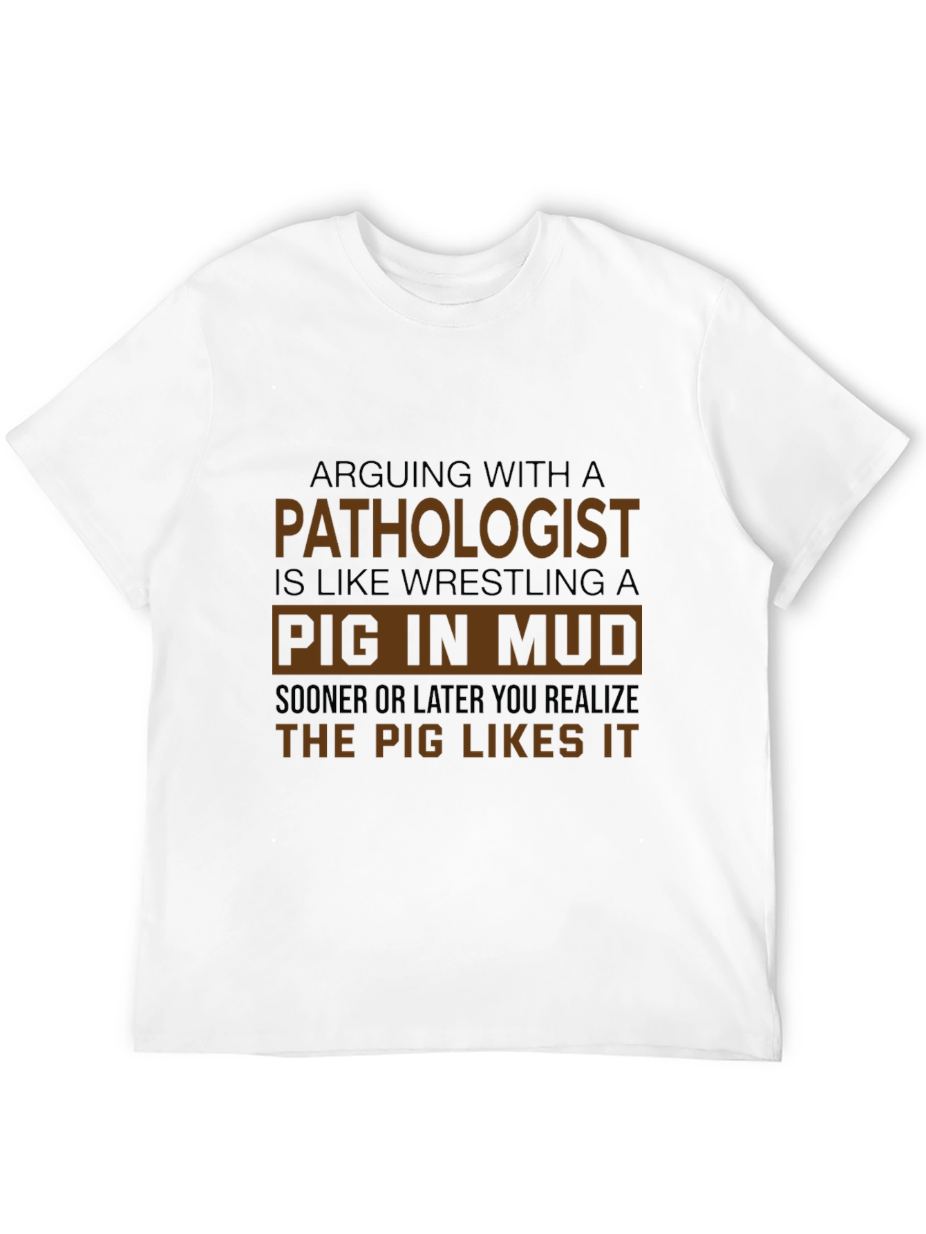 Pathologist Pig in Mud Black T-Shirt