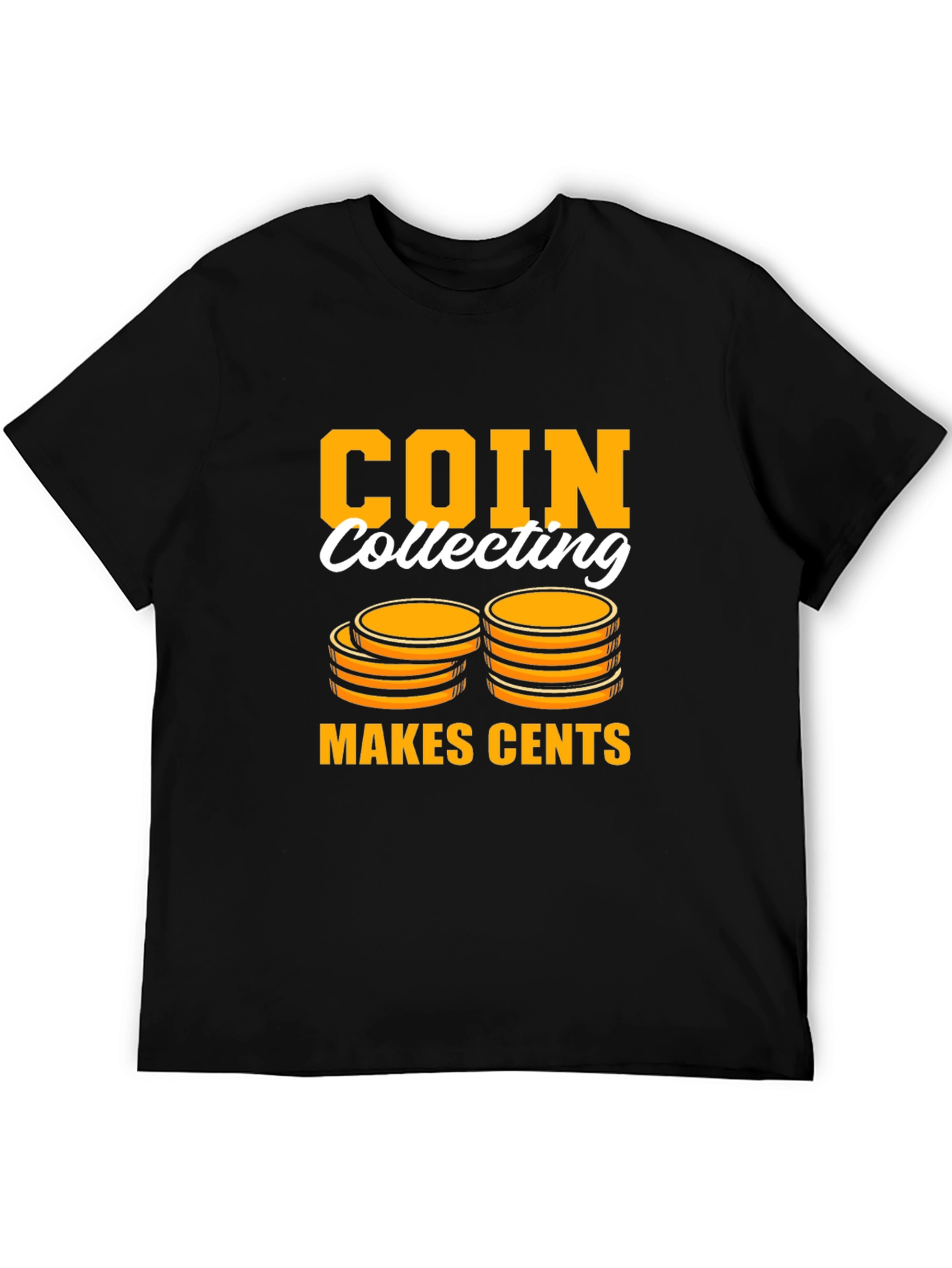 Coin Collecting Makes Cents T-Shirt