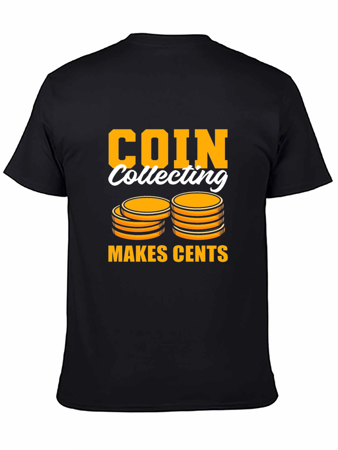 Coin Collecting Makes Cents T-Shirt