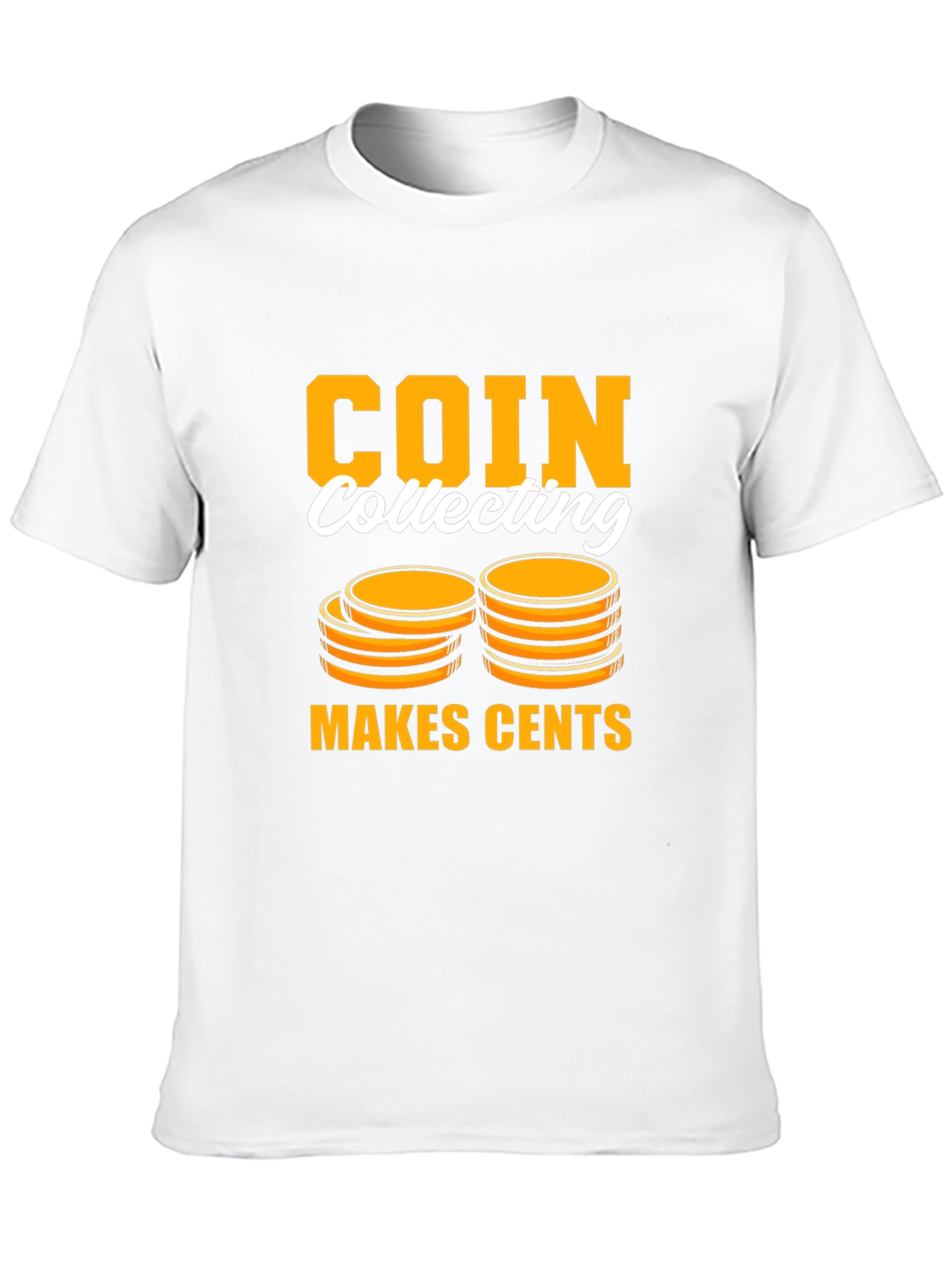 Coin Collecting Makes Cents T-Shirt